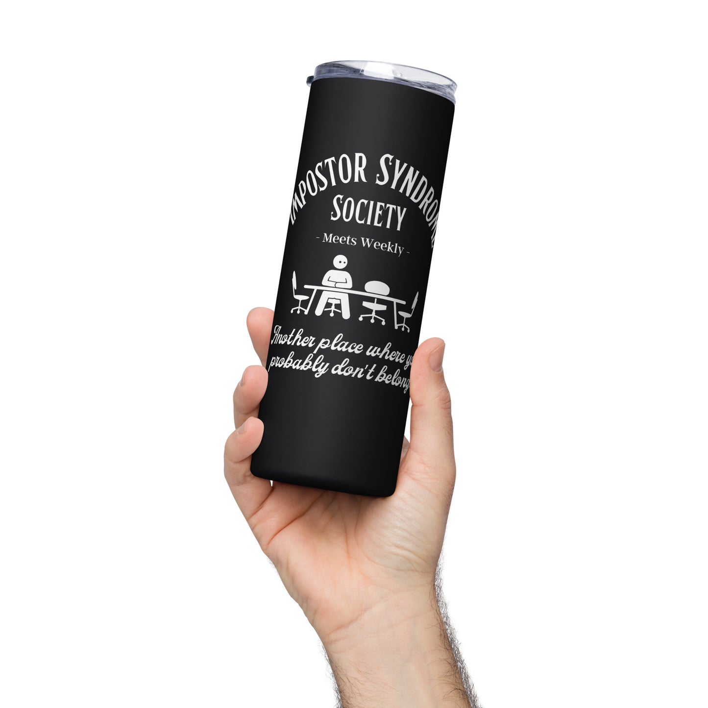 Impostor Syndrome Society Stainless steel tumbler