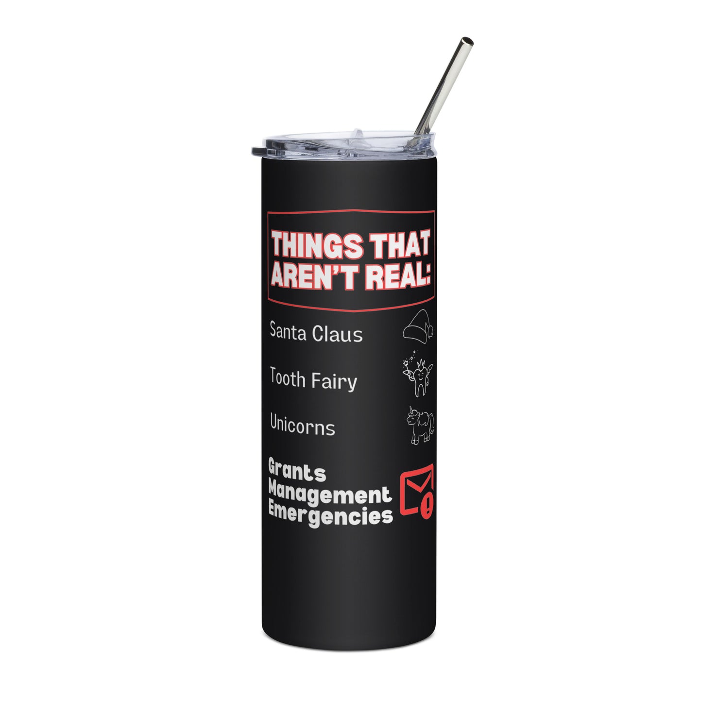 No Grants Management Emergencies Stainless steel tumbler