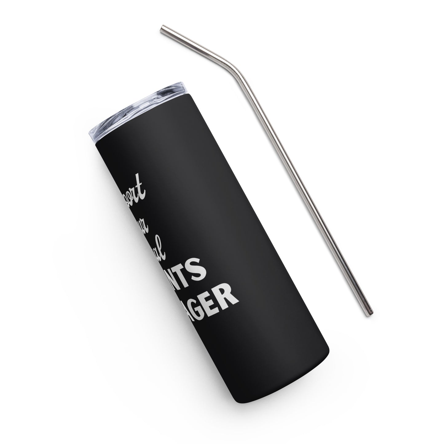 Support Your Local Grants Manager Stainless steel tumbler