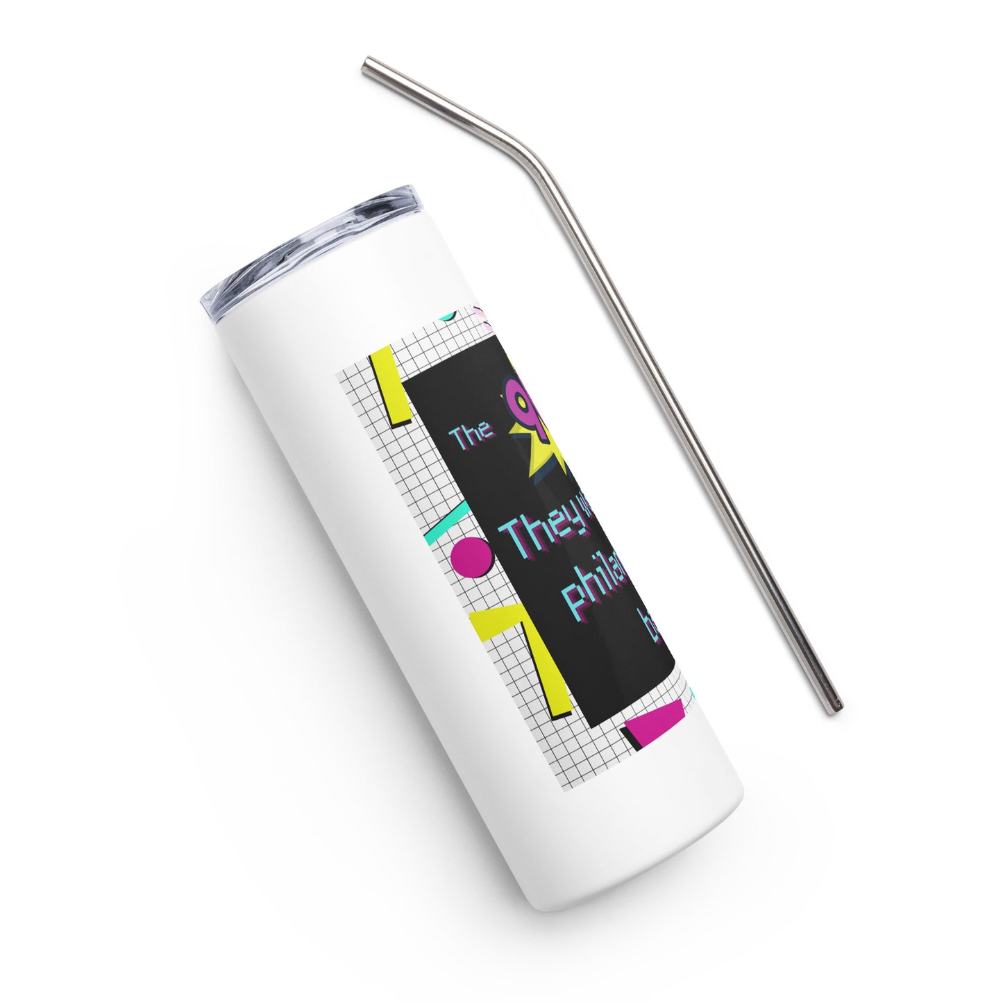 The 90's Wants Their Philanthropy Back Stainless steel tumbler