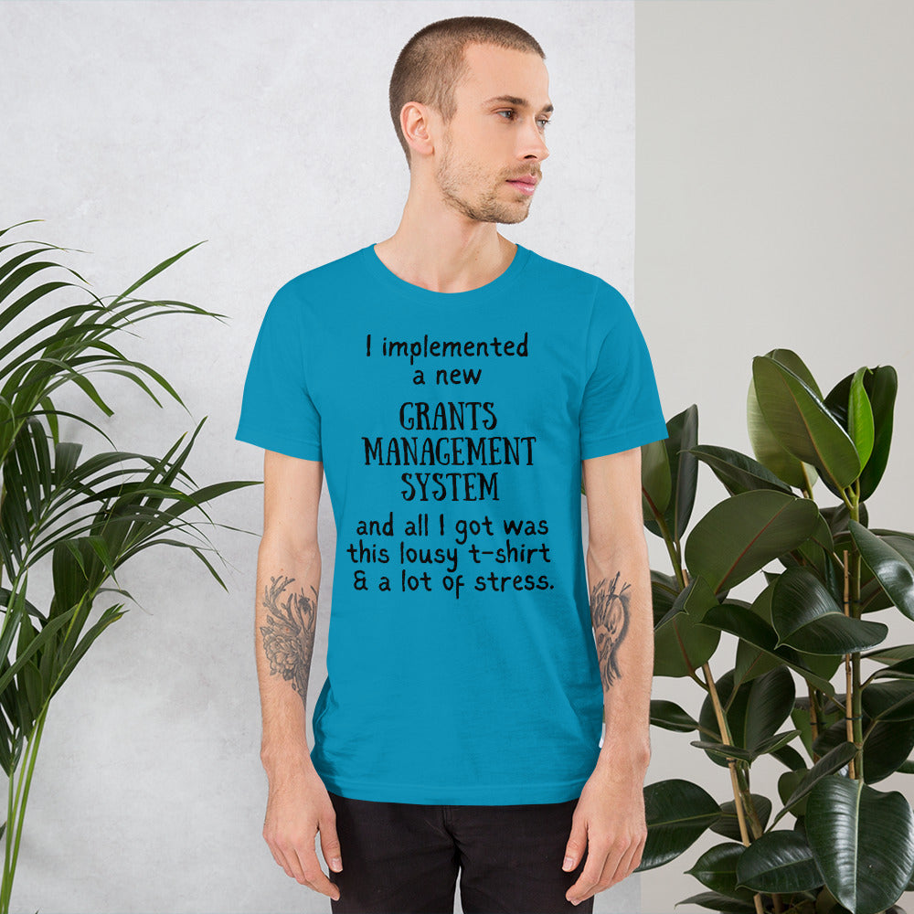 Implemented a New GMS and All I Got Was... light Unisex t-shirt