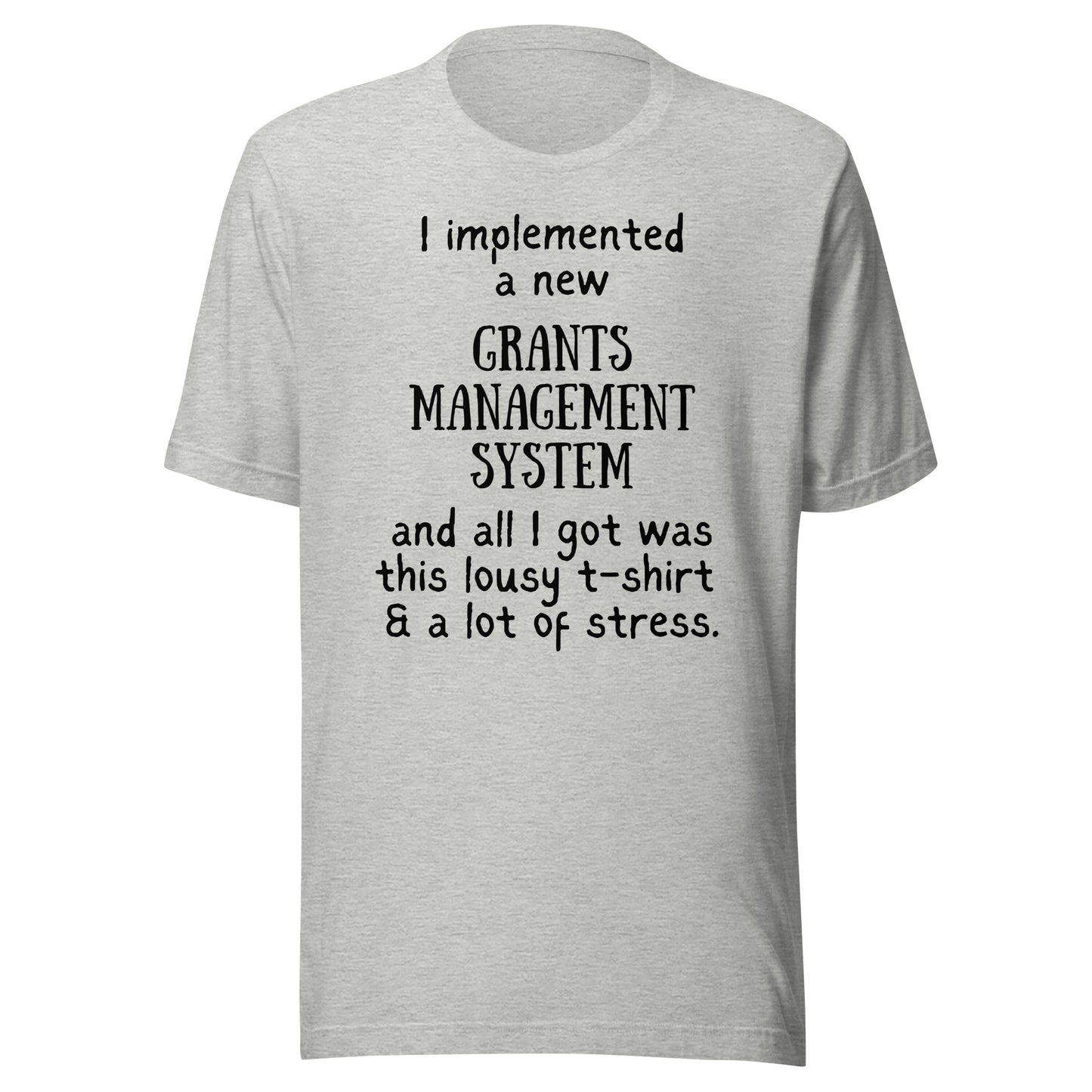 Implemented a New GMS and All I Got Was... light Unisex t-shirt
