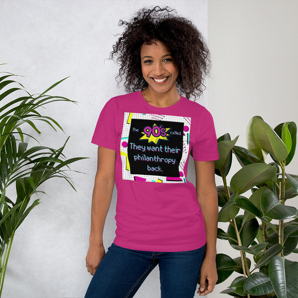 The 90's Wants Their Philanthropy Back Unisex t-shirt