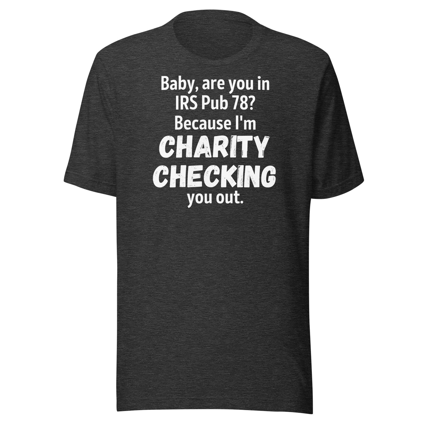 Charity Checking You Out dark Unisex t-shirt