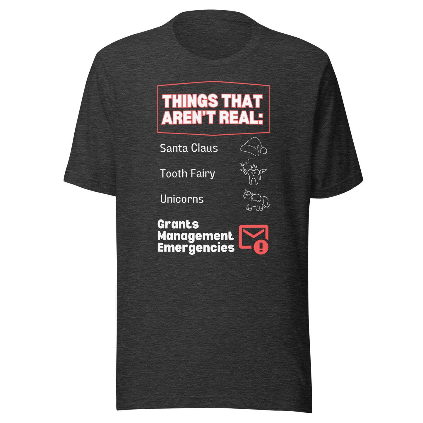 No Grants Management Emergencies dark Unisex t-shirt