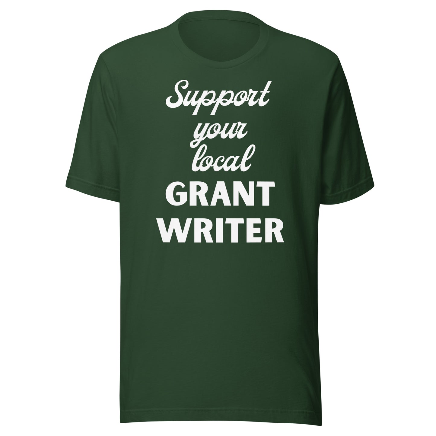 Support Your Local Grant Writer dark Unisex t-shirt