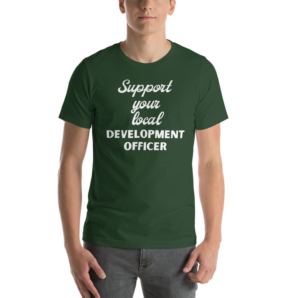 Support Your Local Development Officer dark Unisex t-shirt