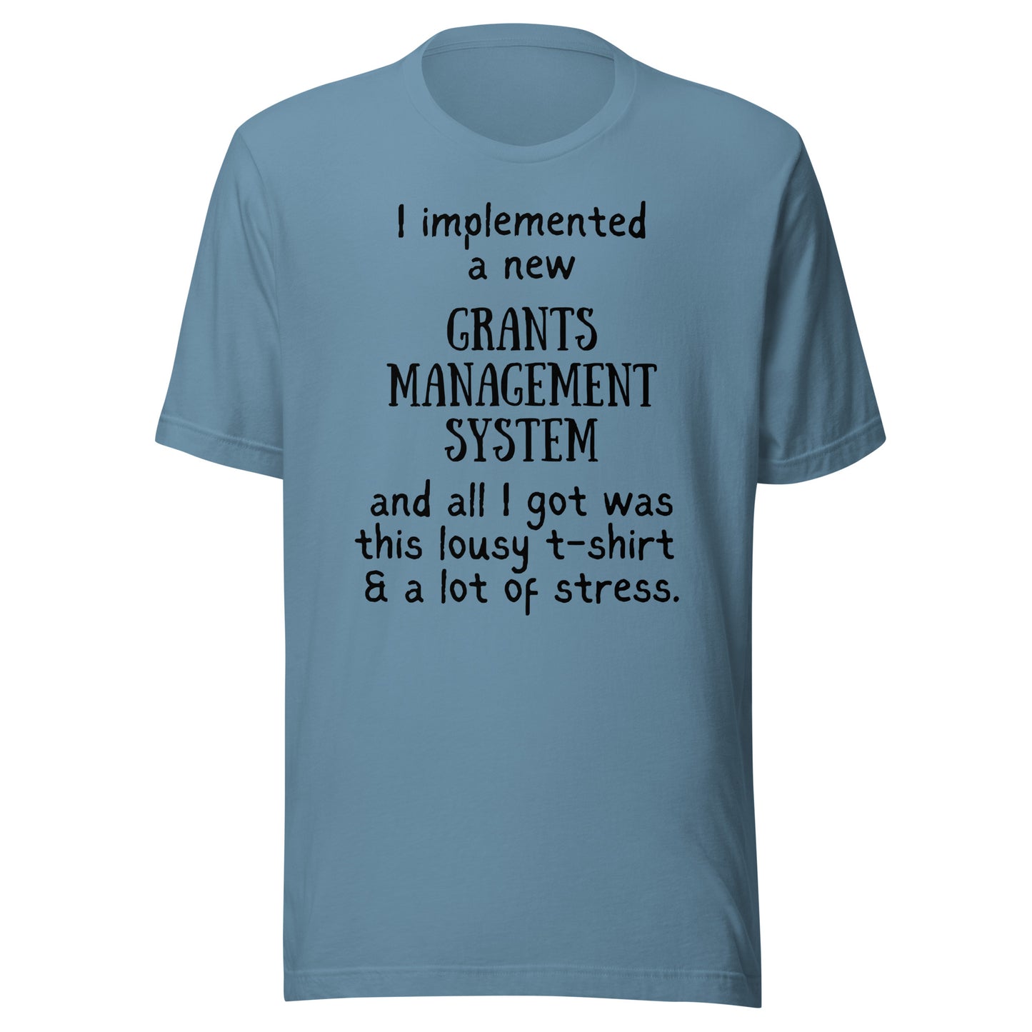 Implemented a New GMS and All I Got Was... light Unisex t-shirt
