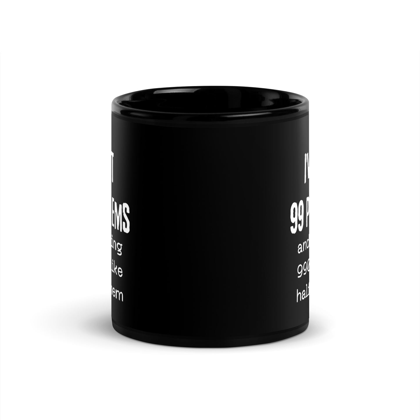 990 Problems Black Glossy Mug 11oz-recalciGrant