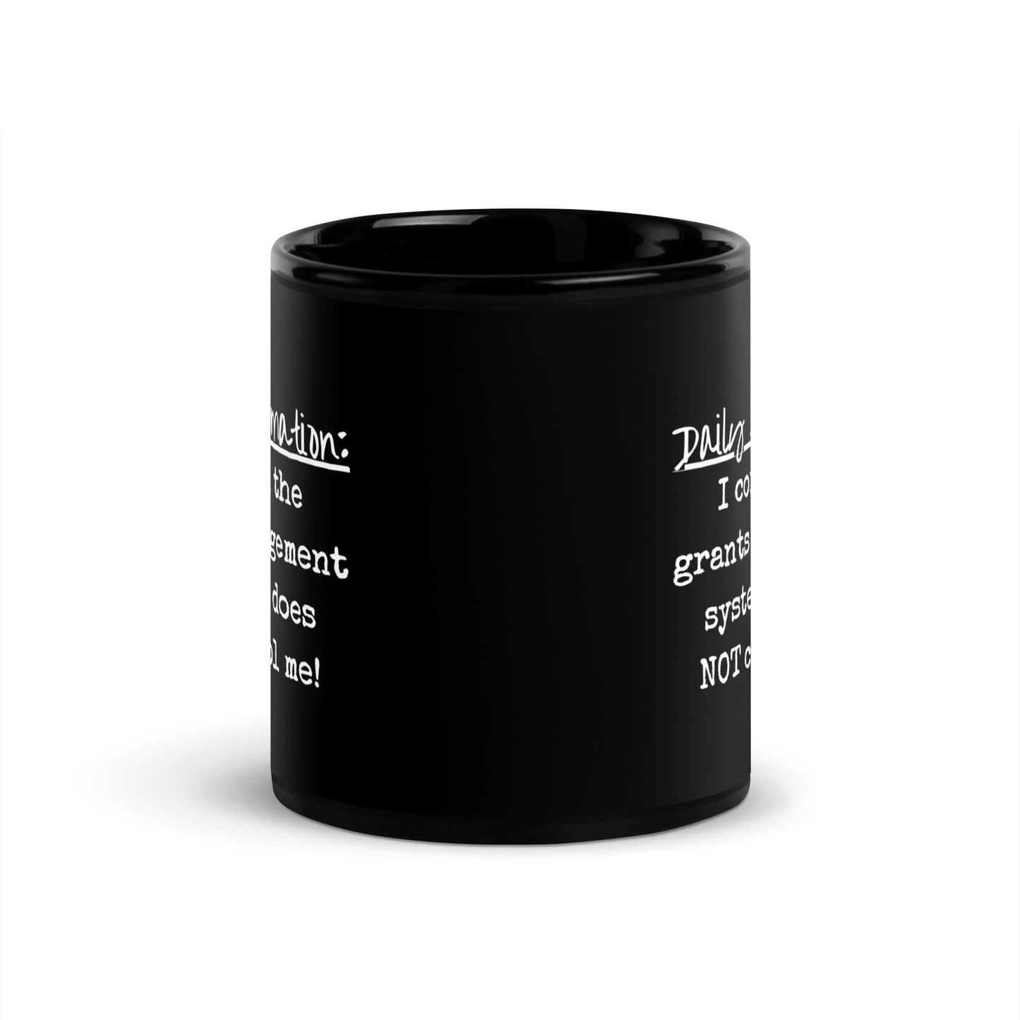Grants Management System Daily Affirmation Black Glossy Mug-recalciGrant