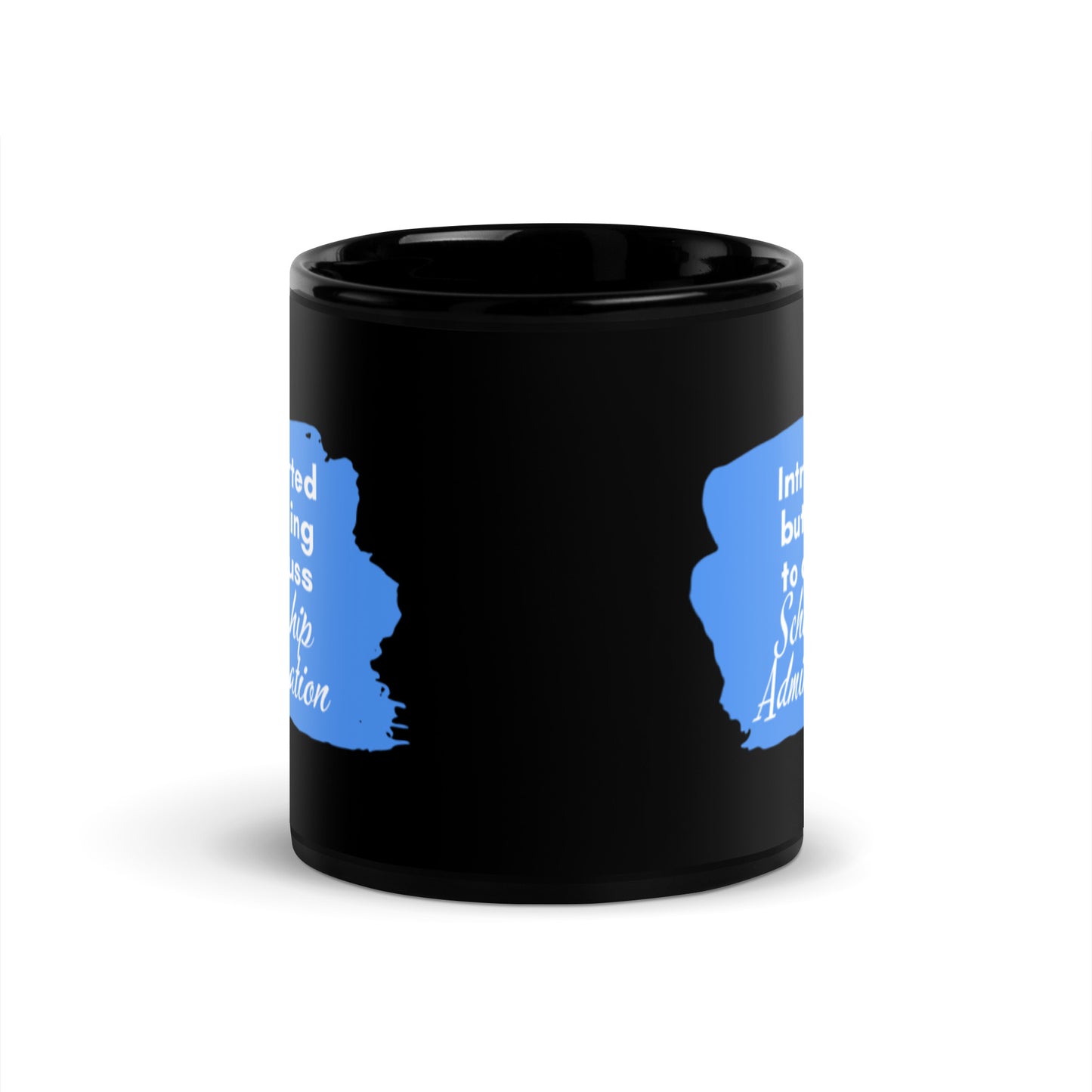 Introverted but Willing to Discuss Scholarship Admin Black Glossy Mug 11oz