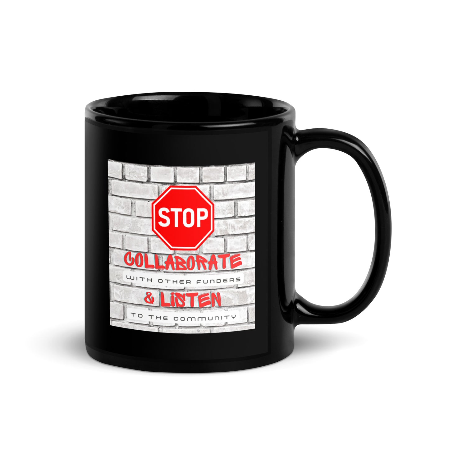 Stop, Collaborate & Listen Black Glossy Mug 11oz-recalciGrant