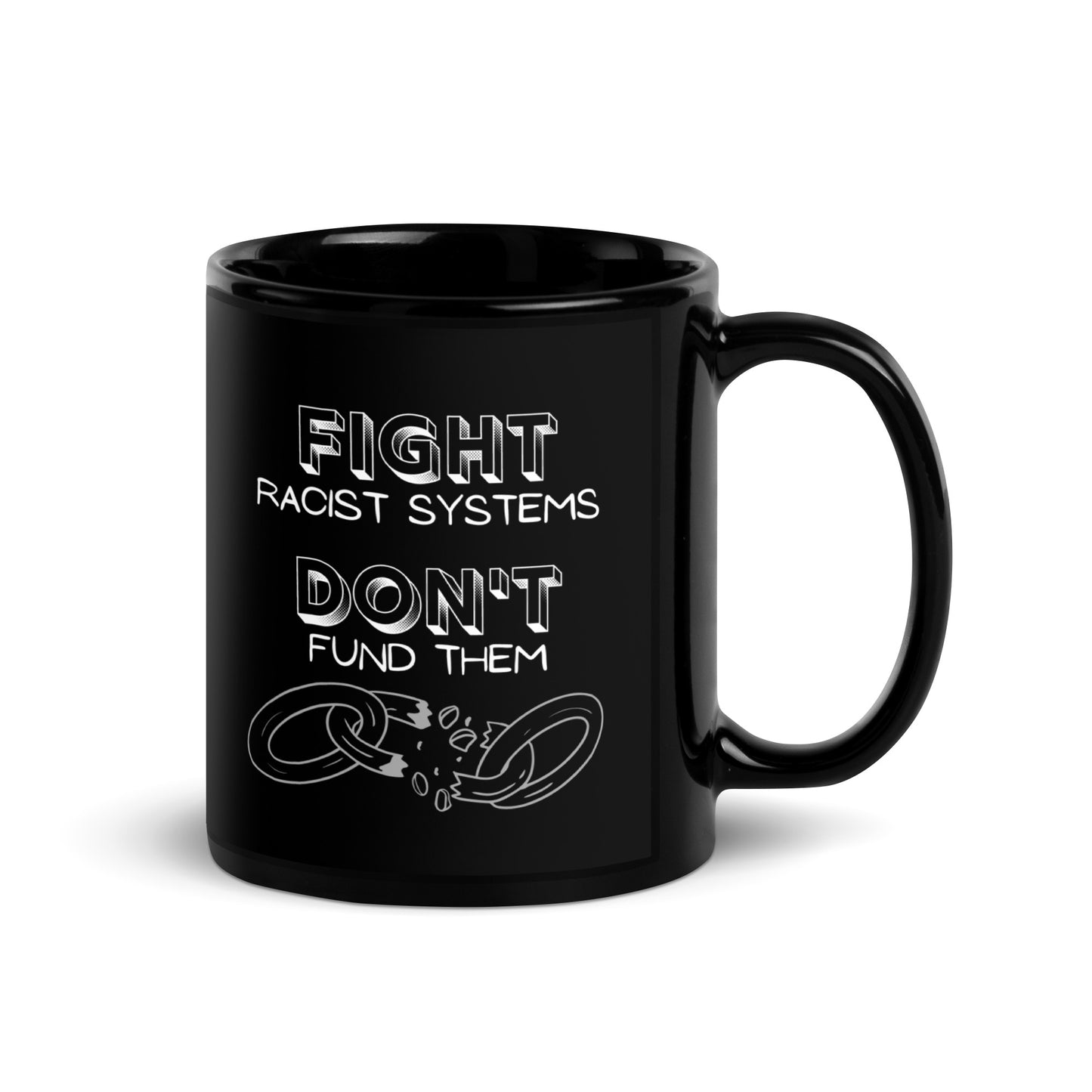 Fight Racist Systems Black Glossy Mug 11oz-recalciGrant