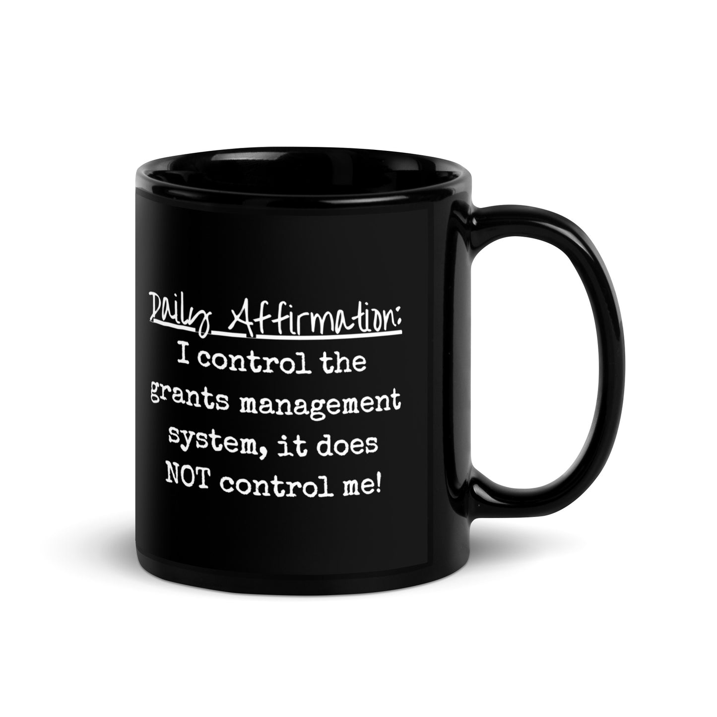 Grants Management System Daily Affirmation Black Glossy Mug-recalciGrant