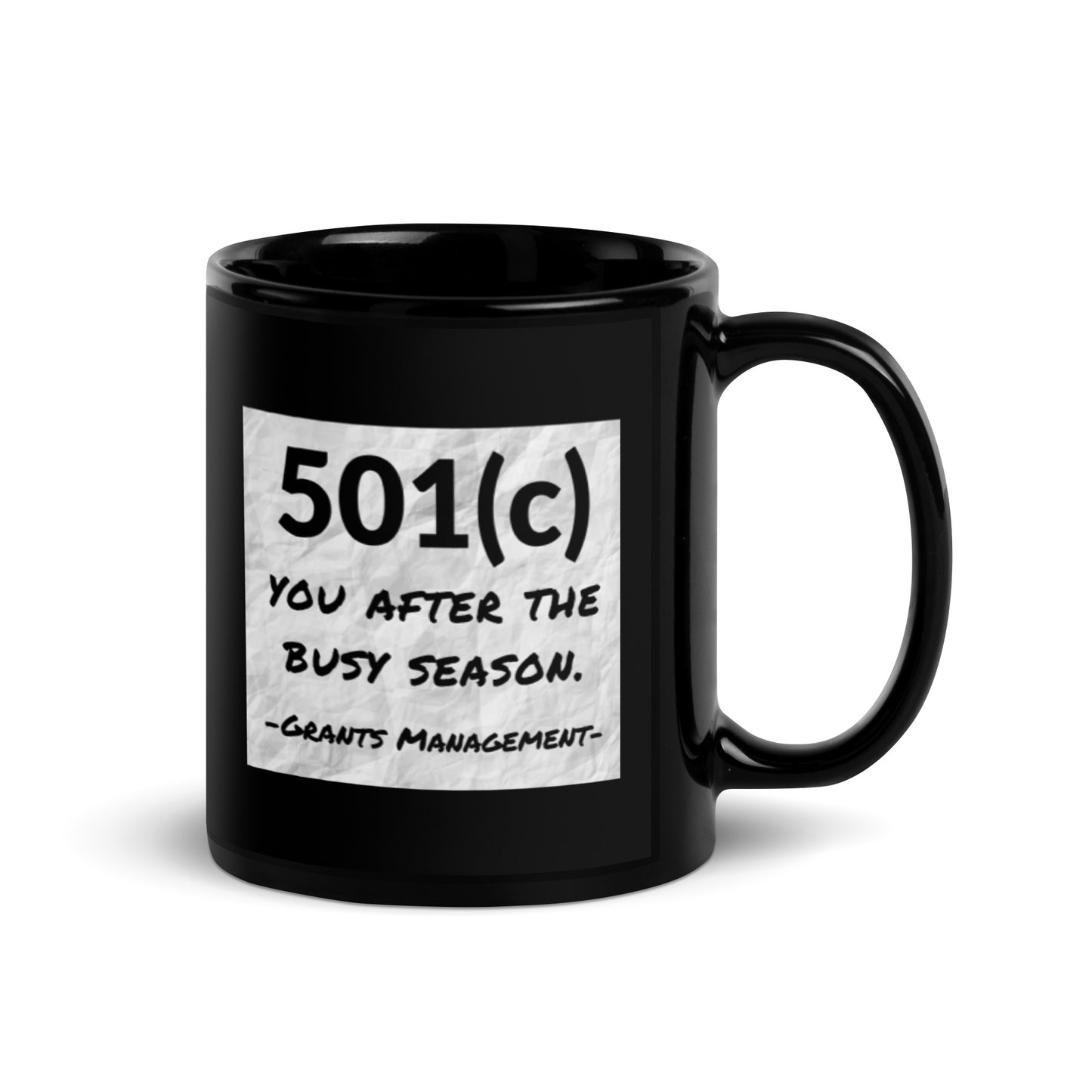 501(c) You After the Busy Season Grants Management Black Glossy Mug 11oz-recalciGrant