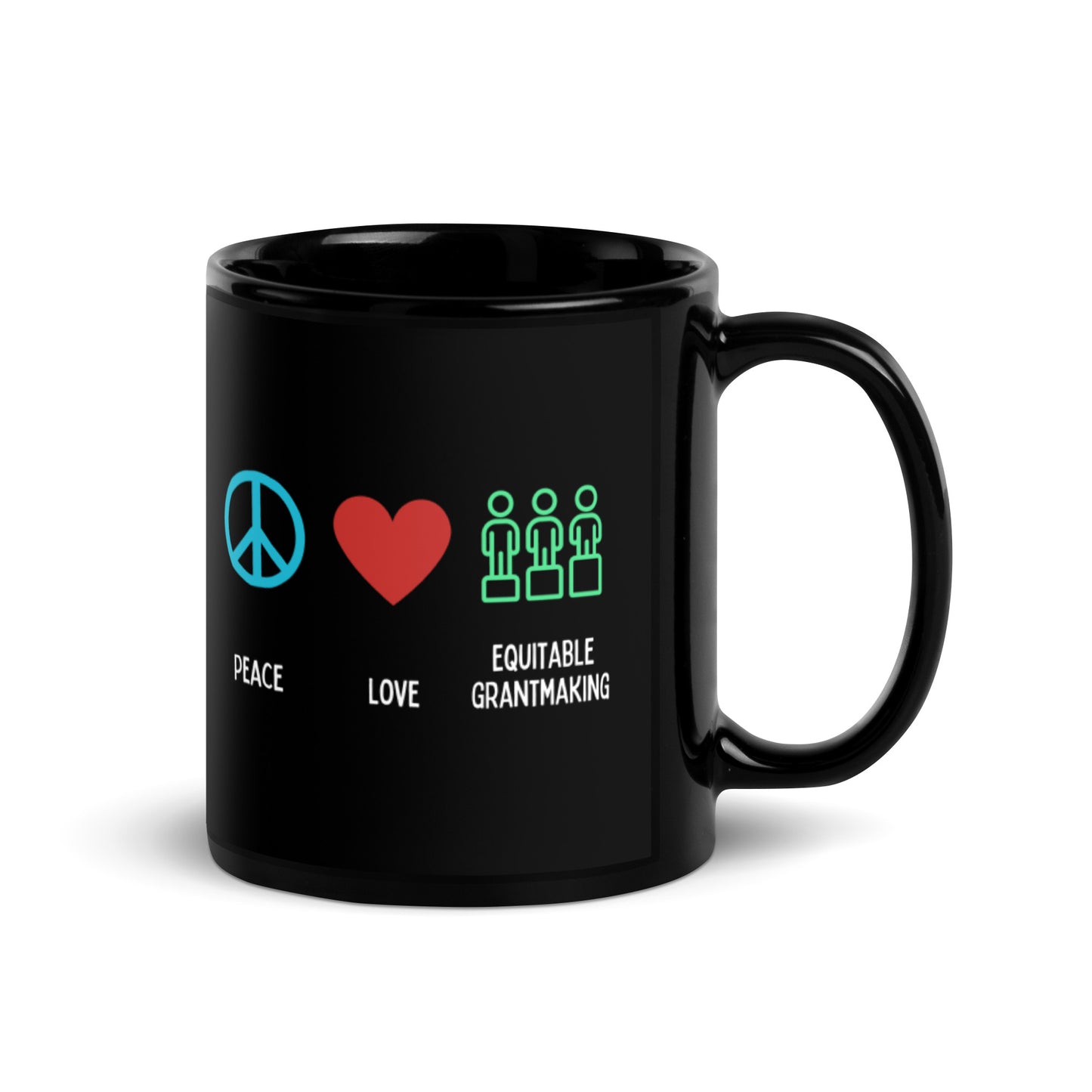 Peace, Love & Equitable Grantmaking Black Glossy Mug 11oz-recalciGrant