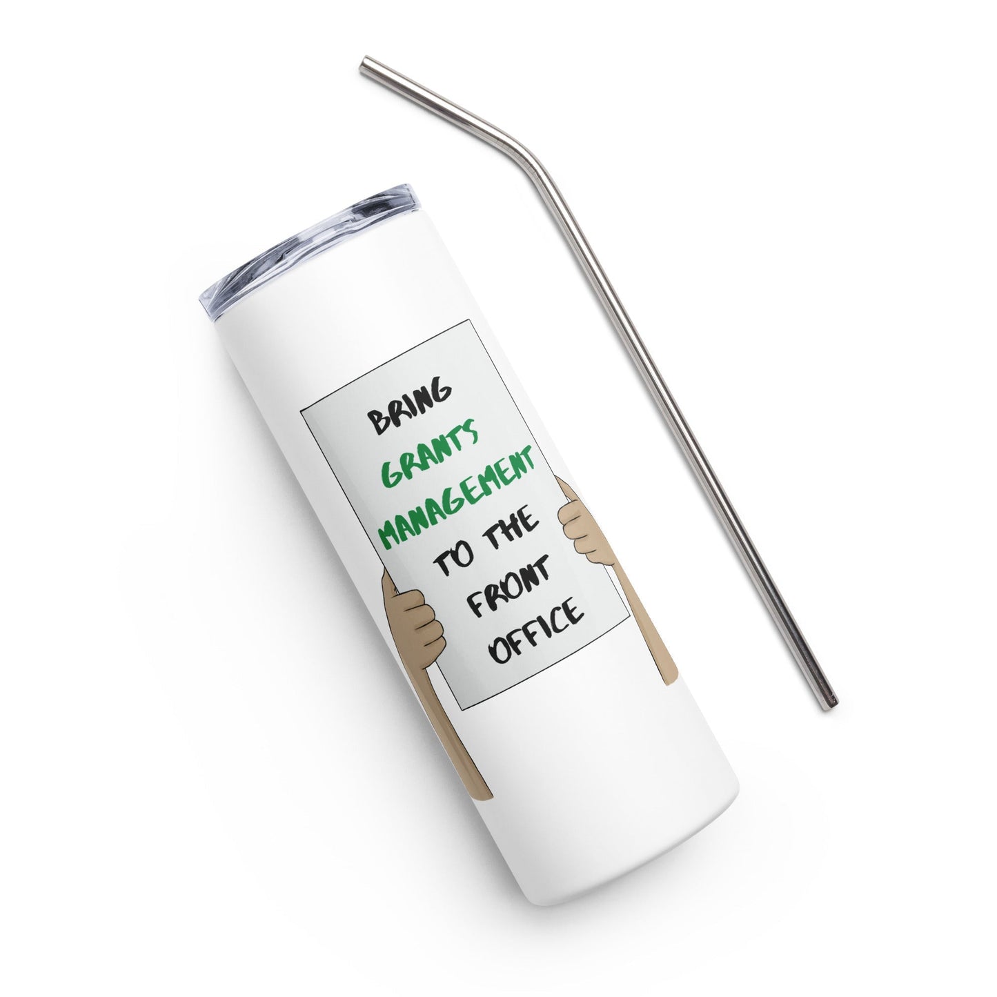 Bring Grants Management to the Front Office Protest Stainless steel tumbler