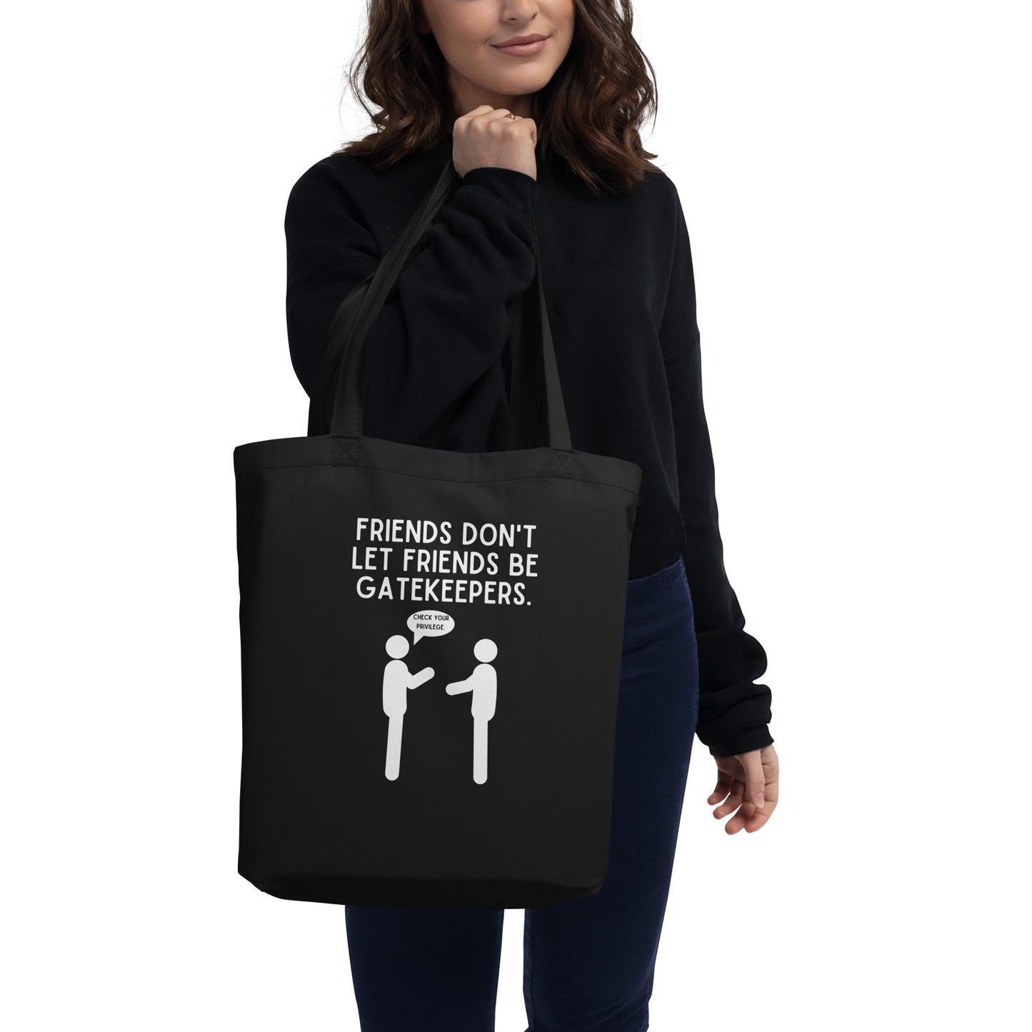 Friends Don't Let Friends Gatekeep Eco Tote Bag