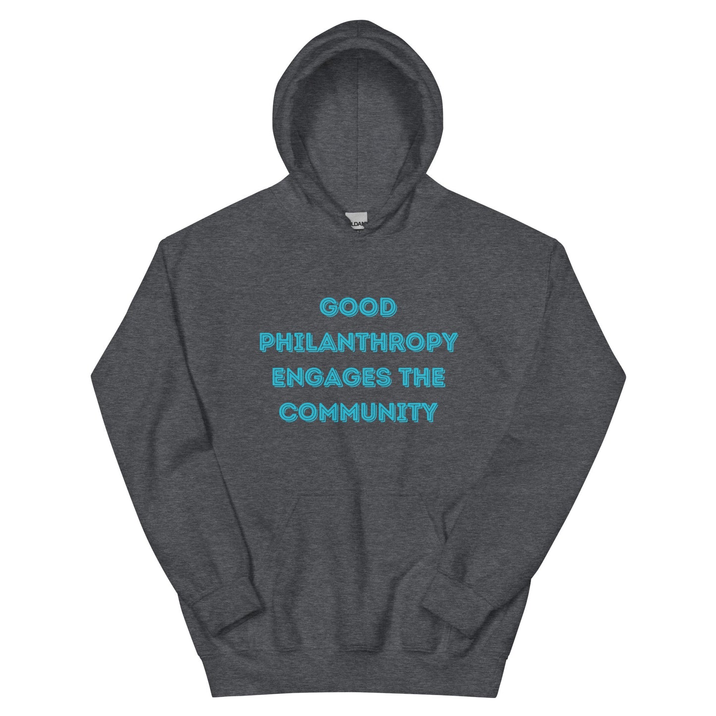 Good Philanthropy Engages the Community Unisex Hoodie-recalciGrant