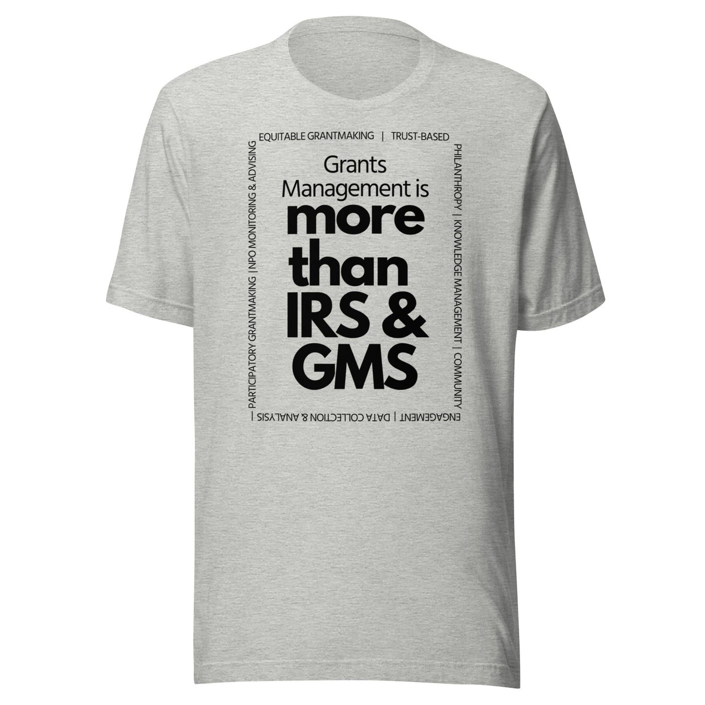 Grants Management is more than IRS & GMS - Light Unisex t-shirt-recalciGrant