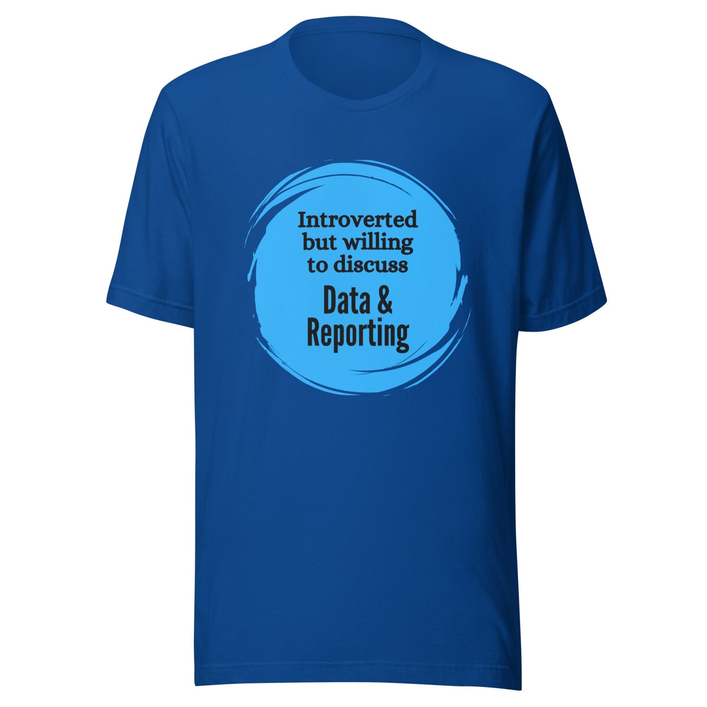 Introverted But Willing to Discuss Data & Reporting Unisex t-shirt-recalciGrant