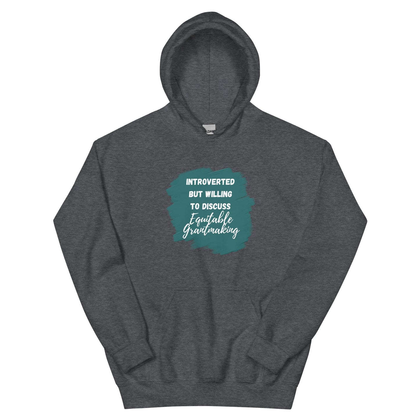 Introverted but Willing to Discuss Equitable Grantmaking Unisex Hoodie