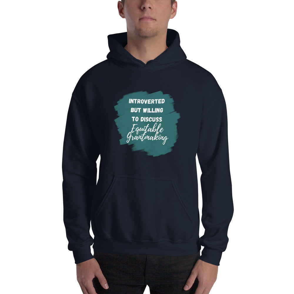 Introverted but Willing to Discuss Equitable Grantmaking Unisex Hoodie