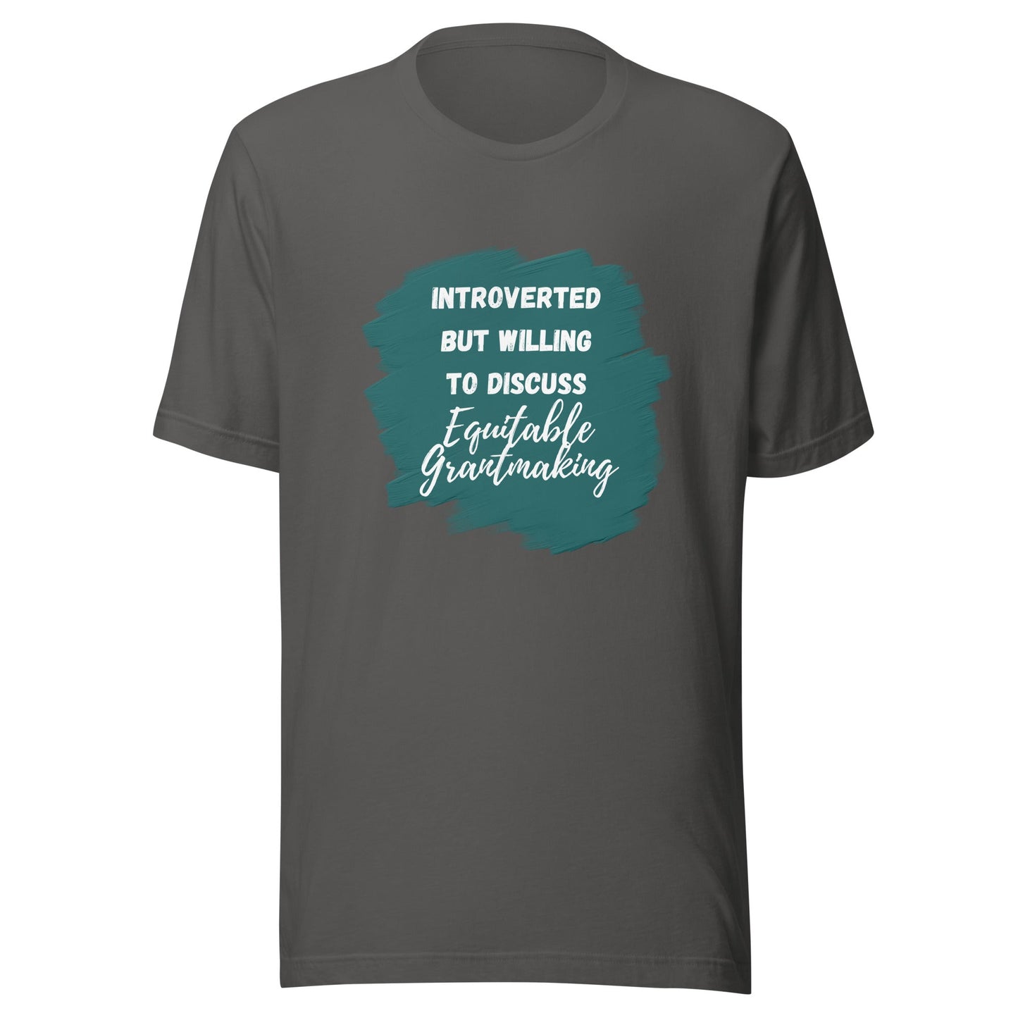 Introverted but Willing to Discuss Equitable Grantmaking Unisex t-shirt