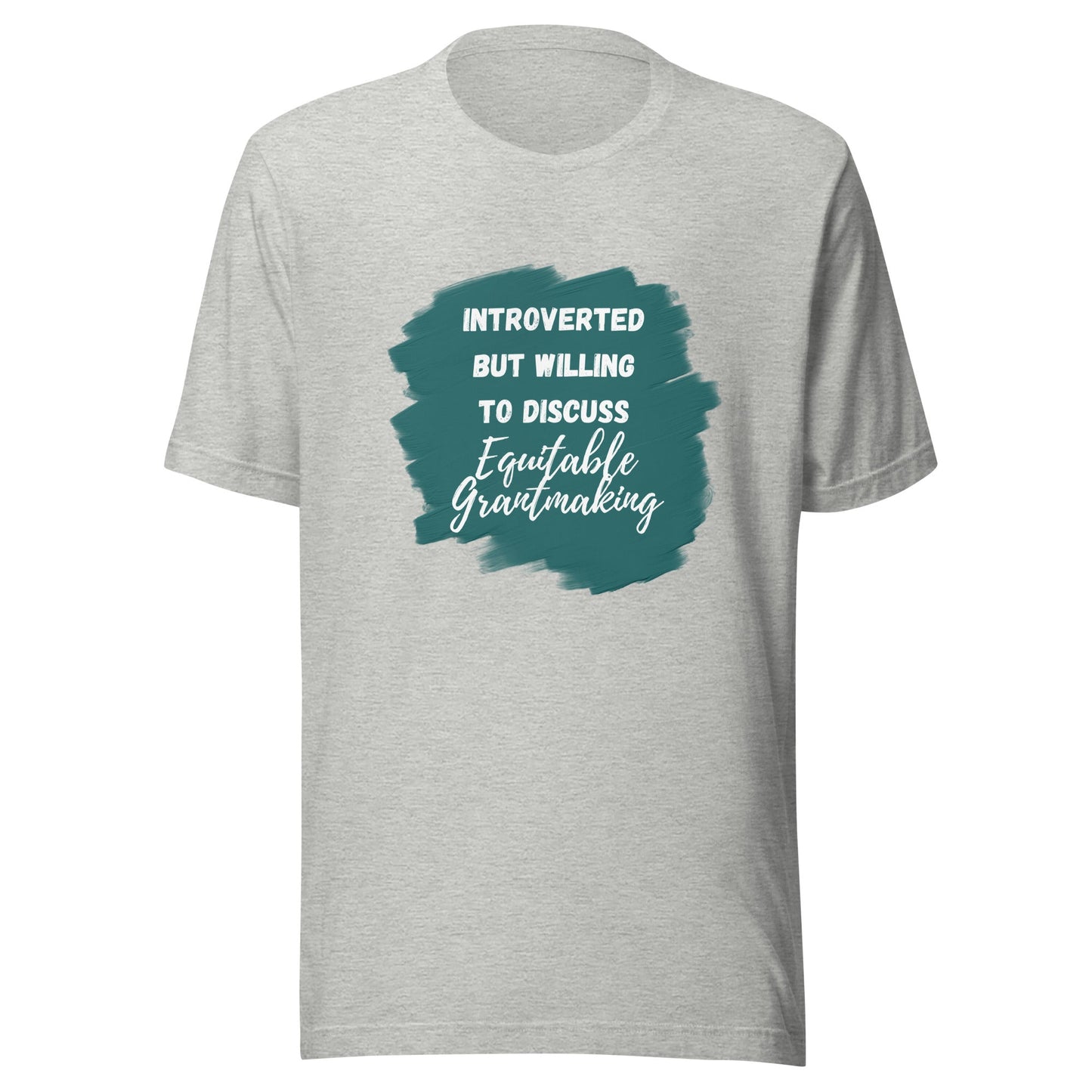 Introverted but Willing to Discuss Equitable Grantmaking Unisex t-shirt