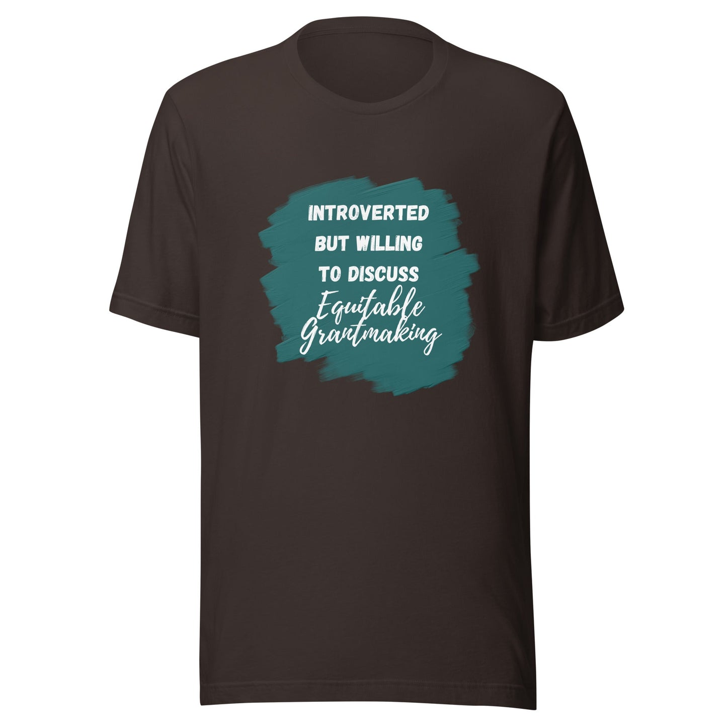 Introverted but Willing to Discuss Equitable Grantmaking Unisex t-shirt
