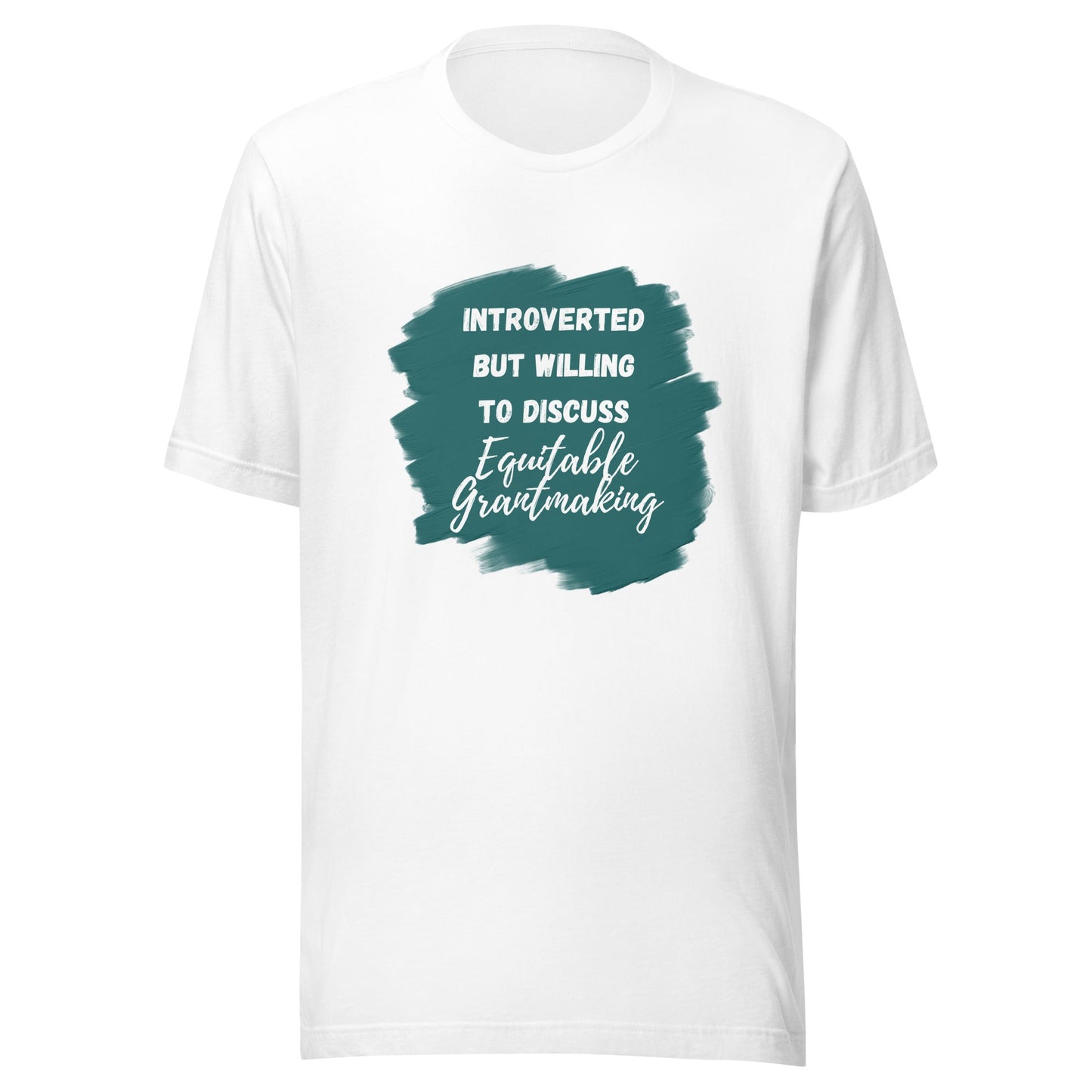 Introverted but Willing to Discuss Equitable Grantmaking Unisex t-shirt