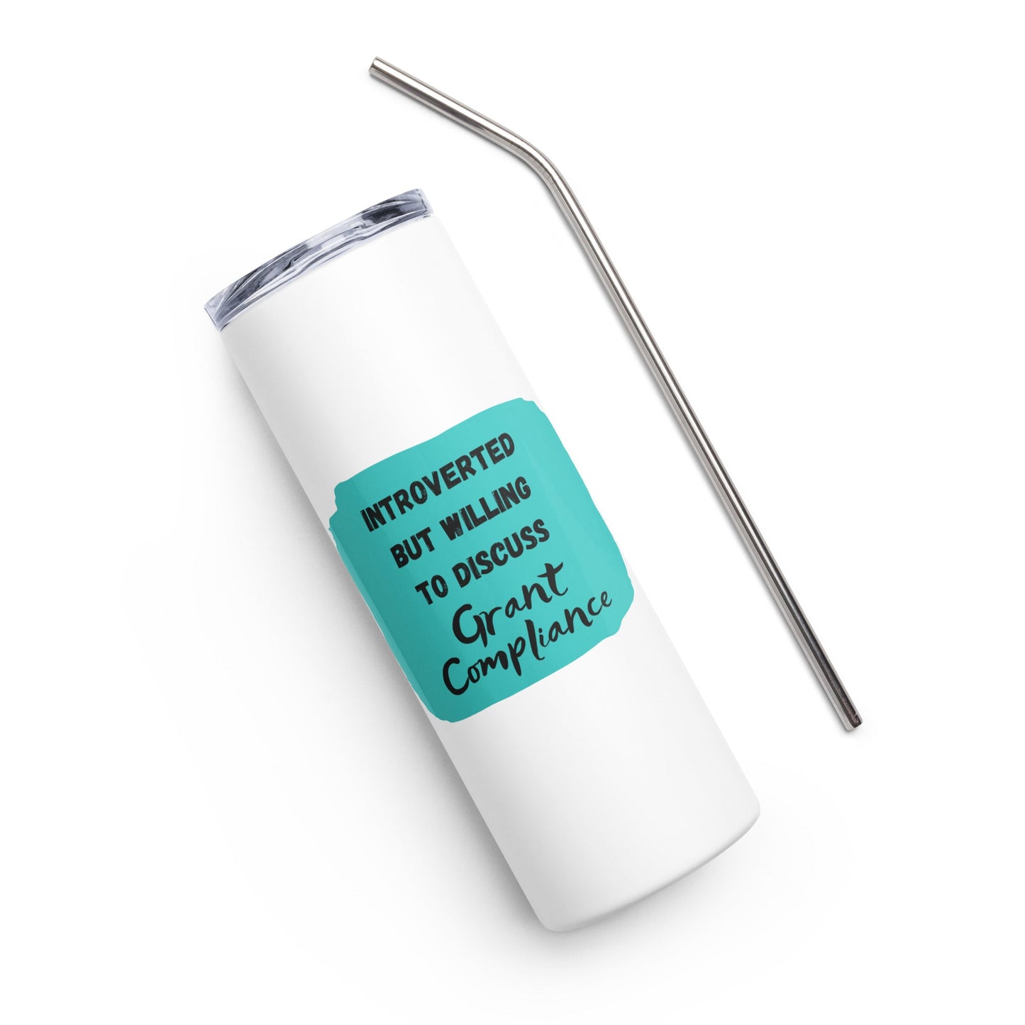 Introverted but Willing to Discuss Grant Compliance Stainless steel tumbler