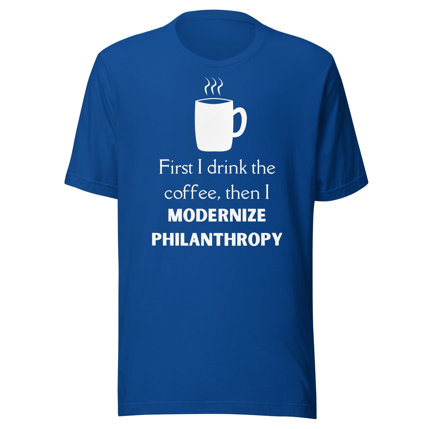 Modernize Philanthropy Coffee Unisex t-shirt-recalciGrant
