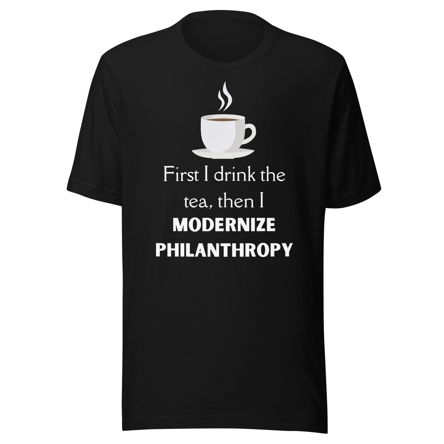 Modernize Philanthropy Tea Unisex t-shirt-recalciGrant