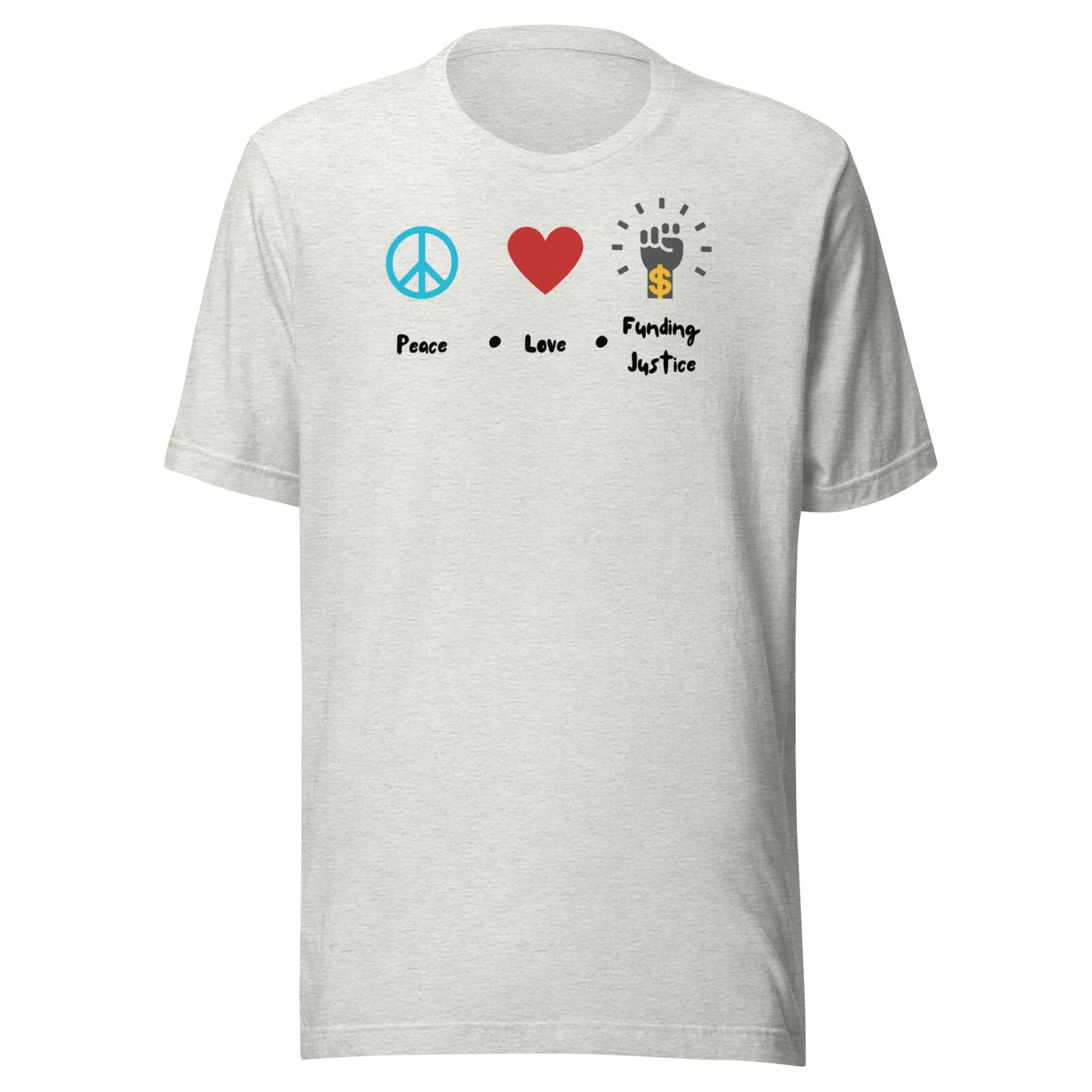 Peace, Love & Funding Justice Light Unisex t-shirt