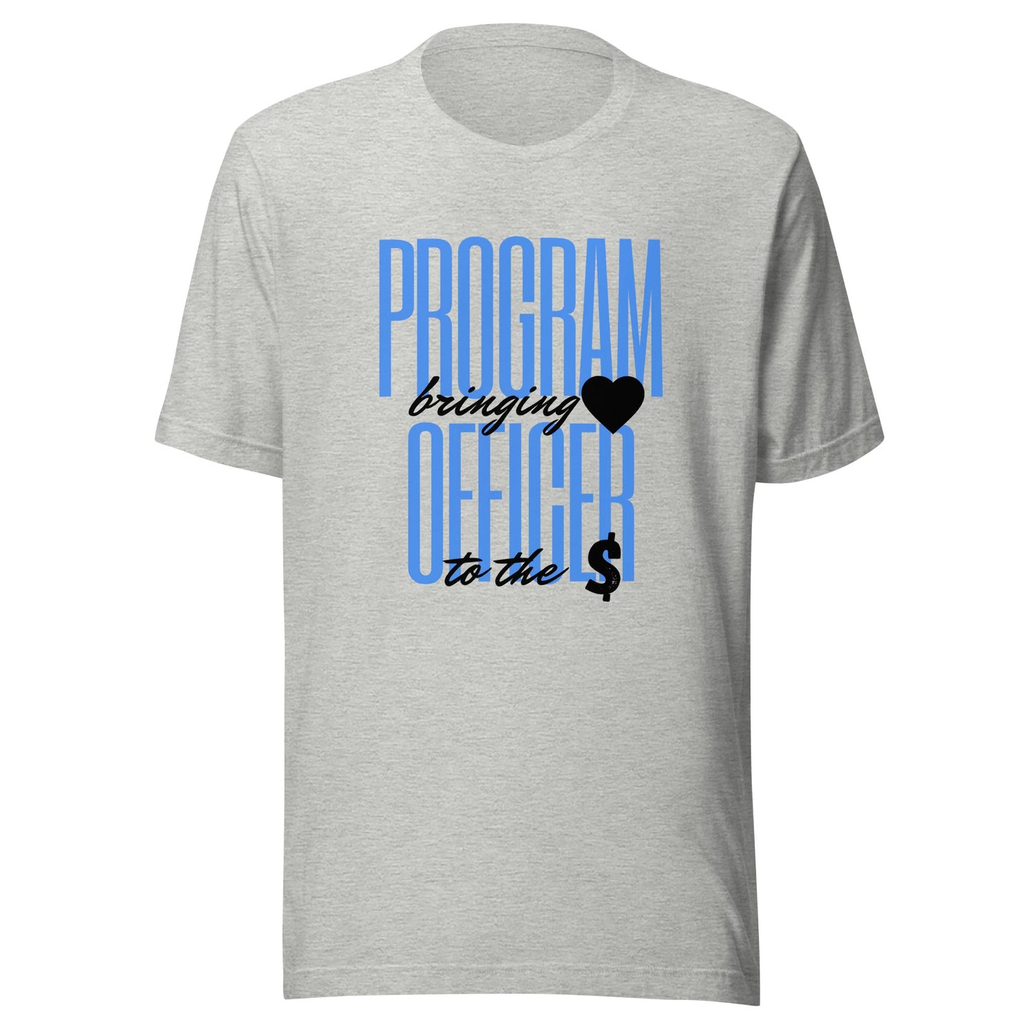 Program Officer Brings Heart to the Money - Light Unisex t-shirt-recalciGrant