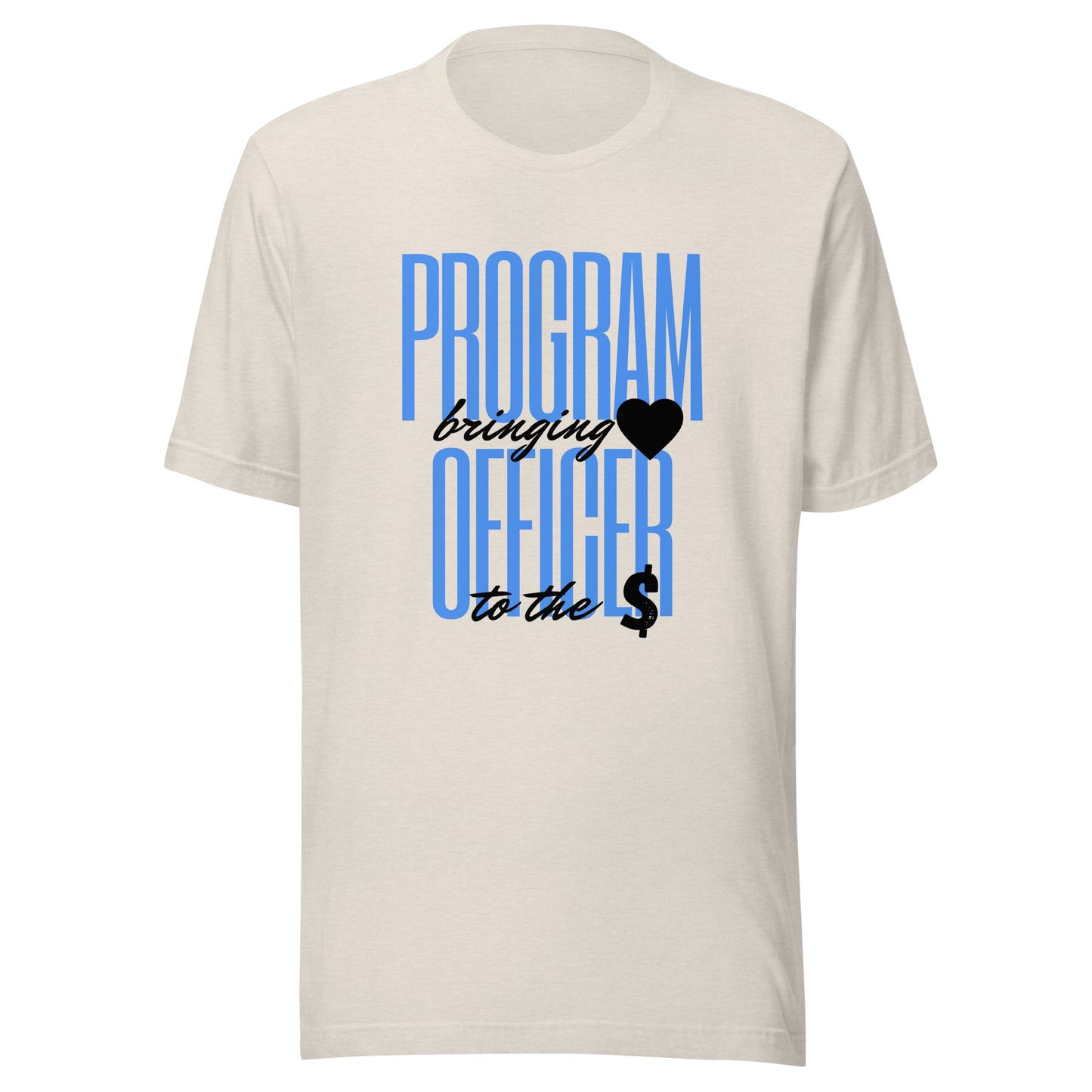Program Officer Brings Heart to the Money - Light Unisex t-shirt-recalciGrant