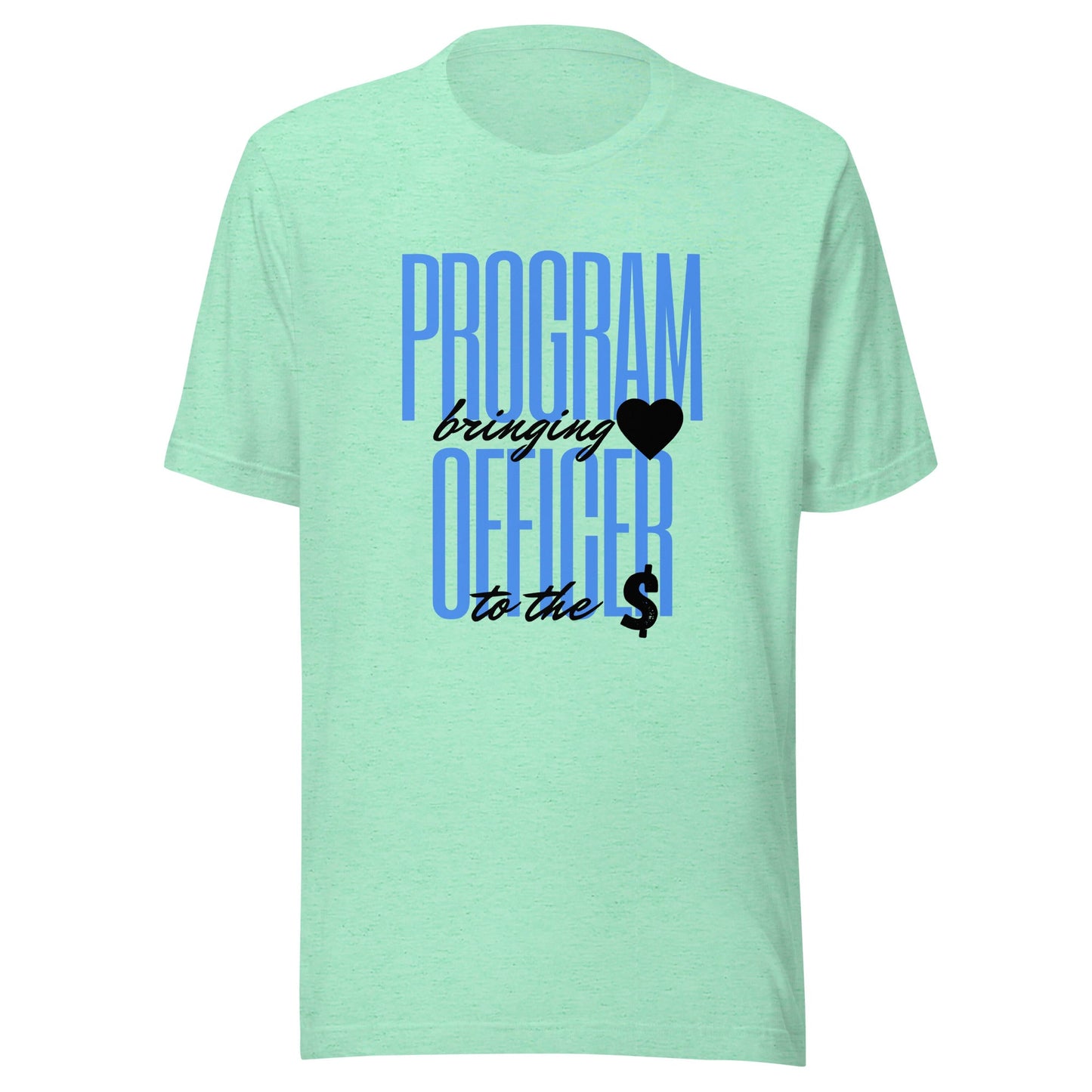 Program Officer Brings Heart to the Money - Light Unisex t-shirt-recalciGrant