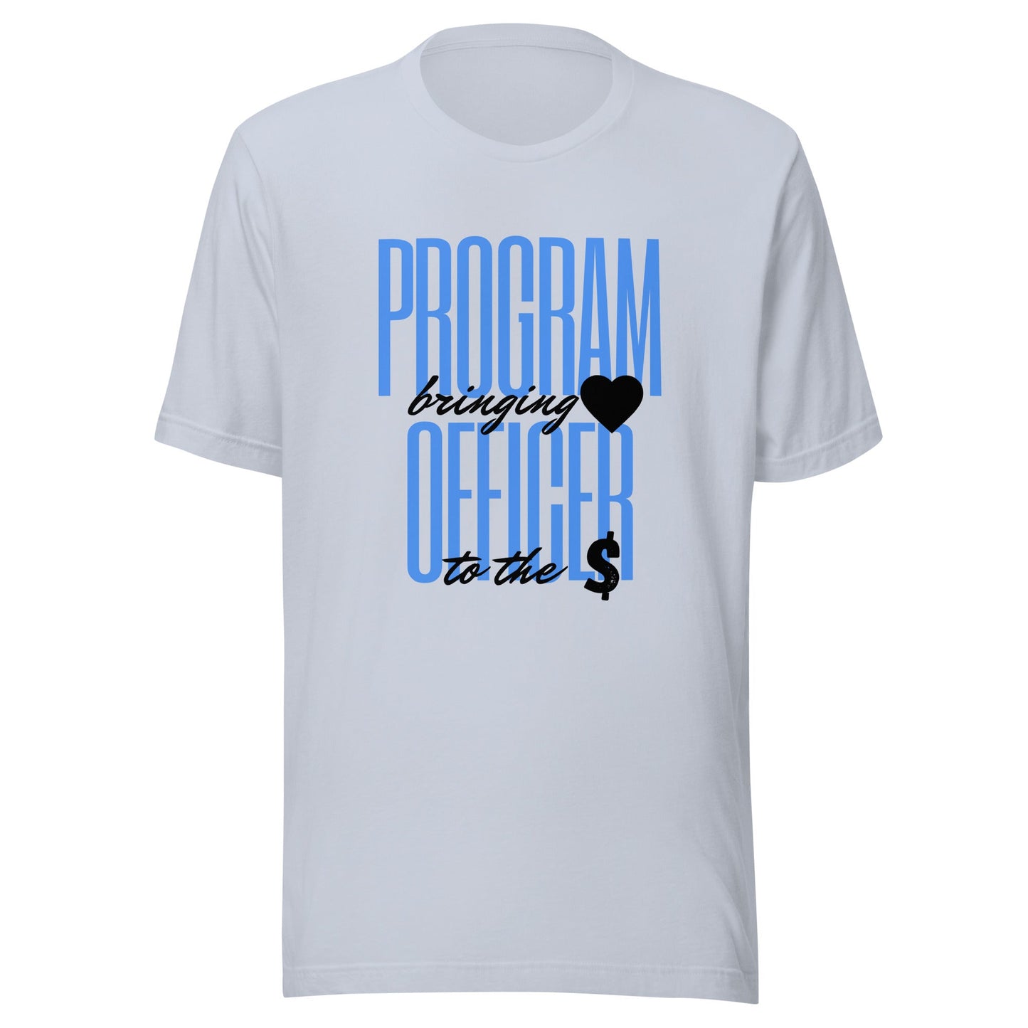 Program Officer Brings Heart to the Money - Light Unisex t-shirt-recalciGrant