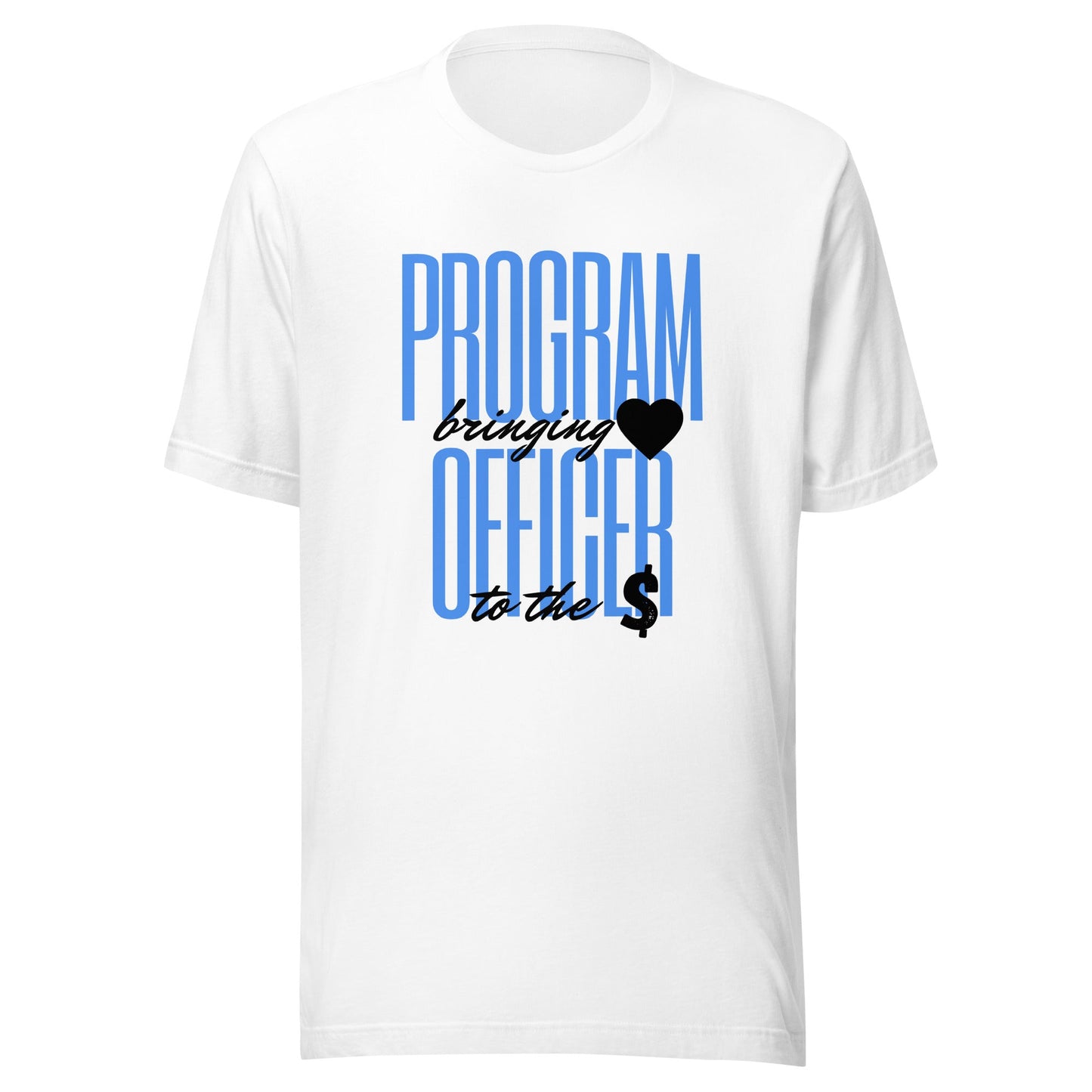 Program Officer Brings Heart to the Money - Light Unisex t-shirt-recalciGrant
