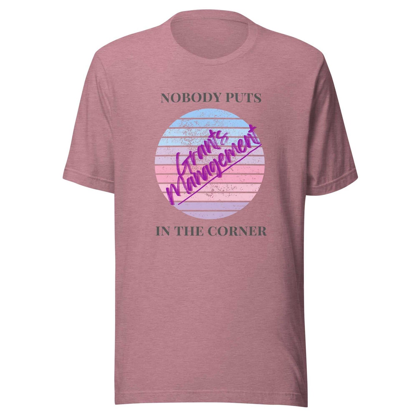 Retro Nobody Puts Grants Management in the Corner - Light Unisex T-Shirt
