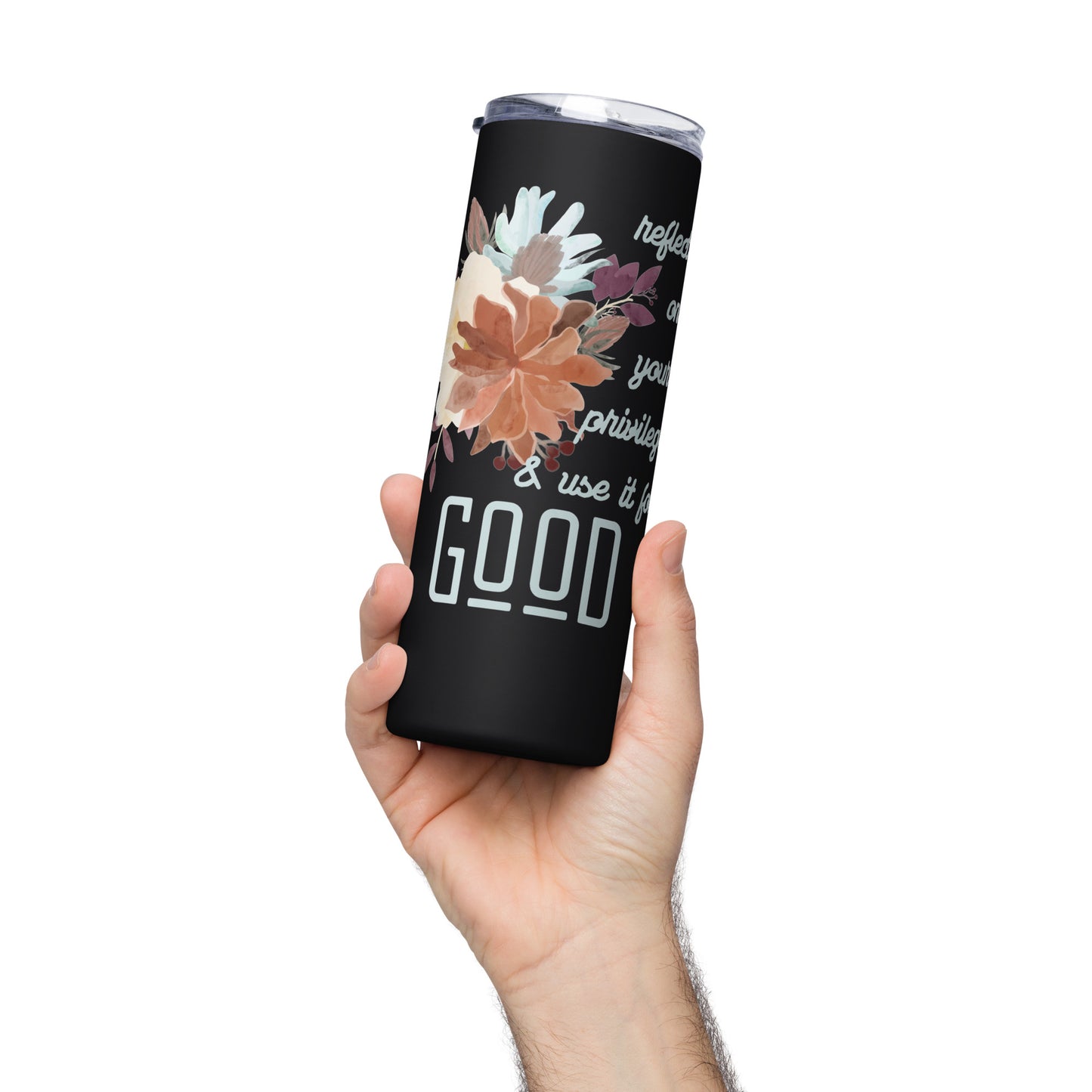 Use Your Privilege for Good Floral Stainless steel tumbler-recalciGrant