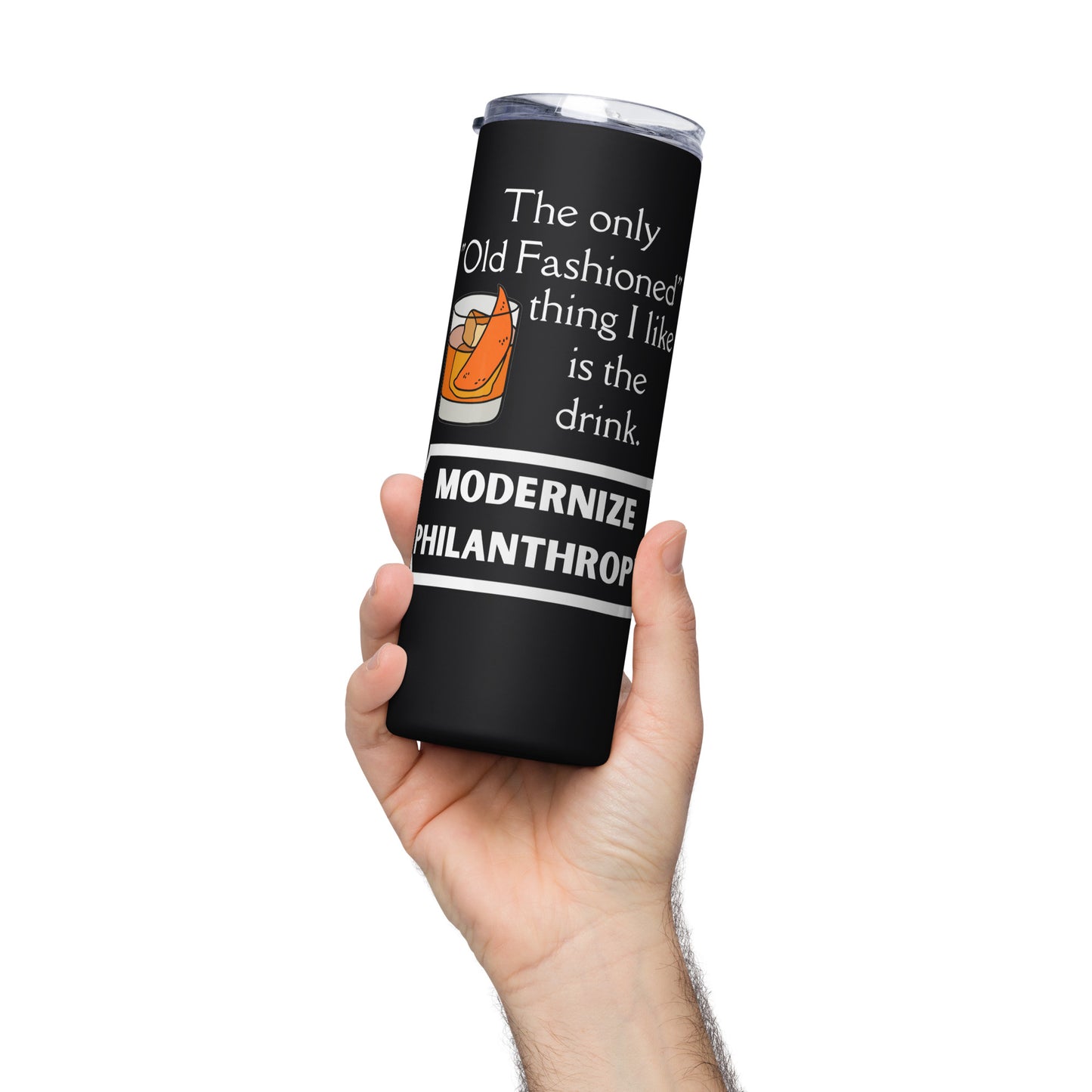 Modernize Philanthropy Old Fashioned Drink Stainless steel tumbler-recalciGrant