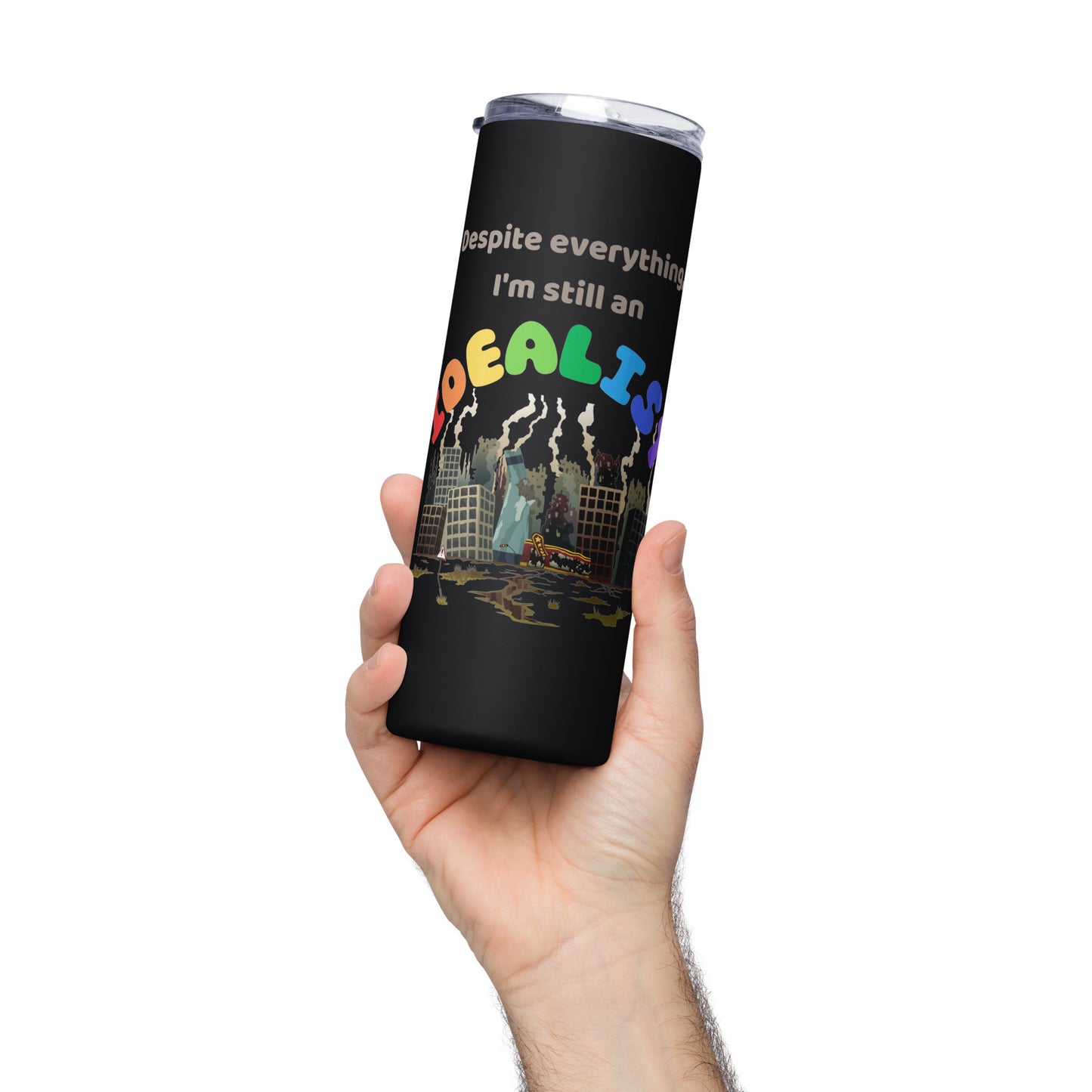 Still an Idealist Stainless steel tumbler