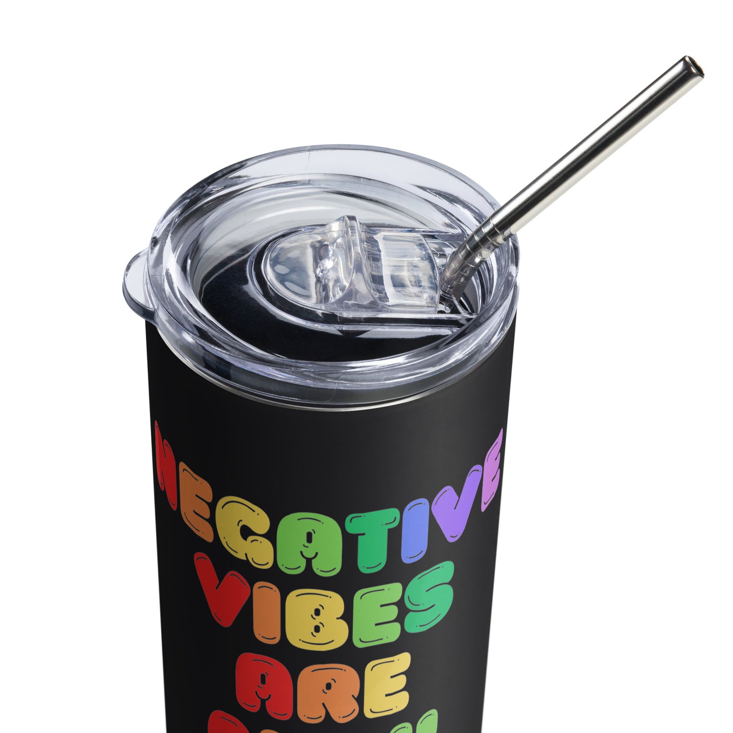 Negative Vibes are Okay Stainless steel tumbler