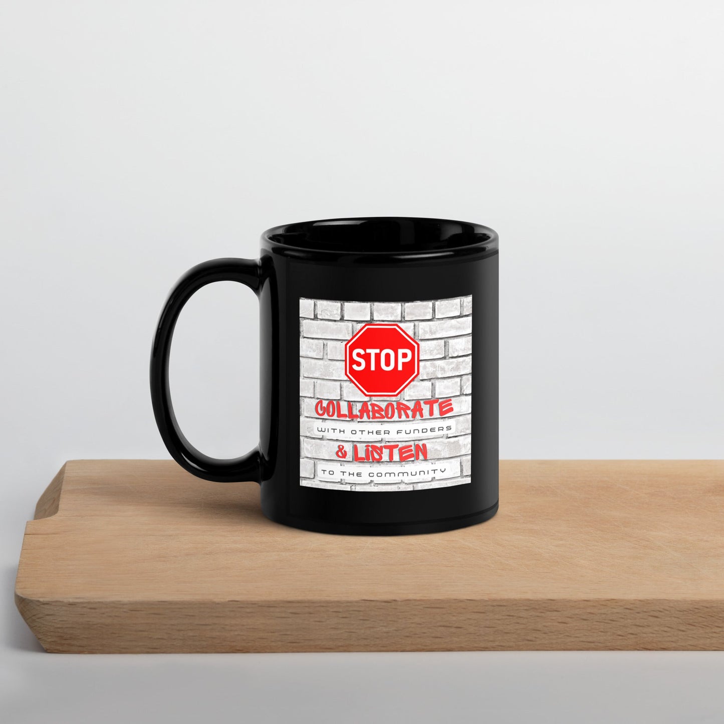 Stop, Collaborate & Listen Black Glossy Mug 11oz-recalciGrant