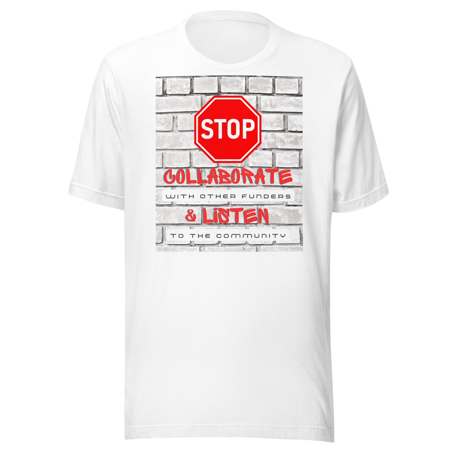 Stop, Collaborate & Listen Unisex t-shirt-recalciGrant