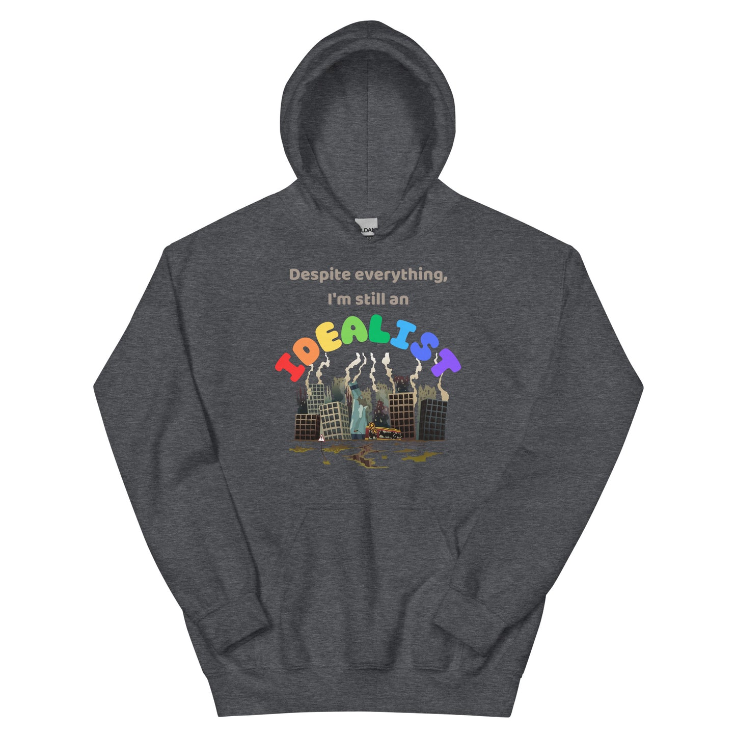 Still an Idealist Unisex Hoodie