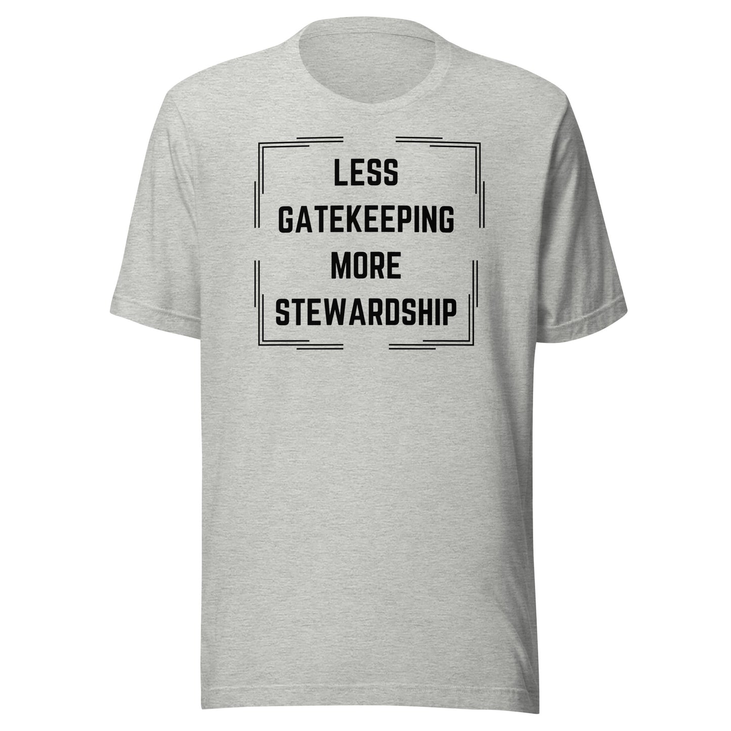 Less Gatekeeping, More Stewardship - Light Unisex t-shirt