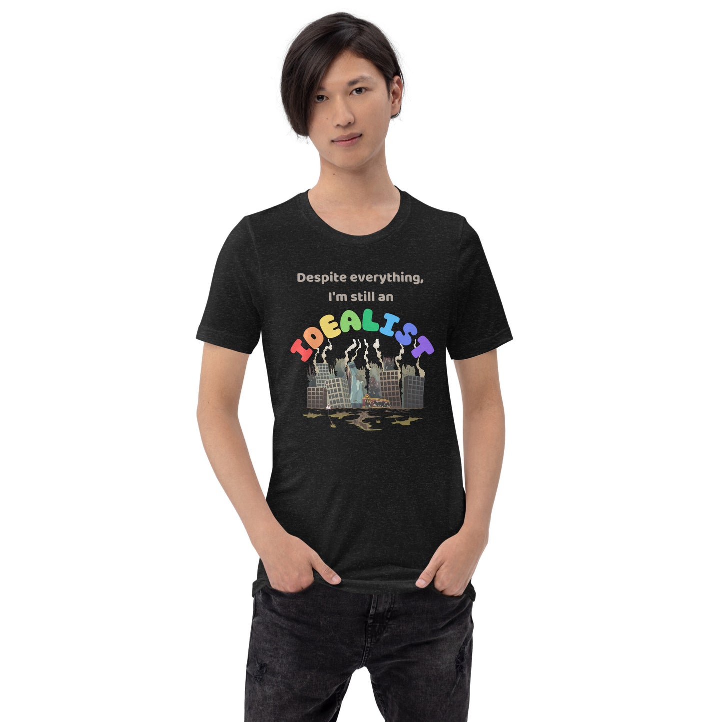 Still an Idealist Unisex t-shirt